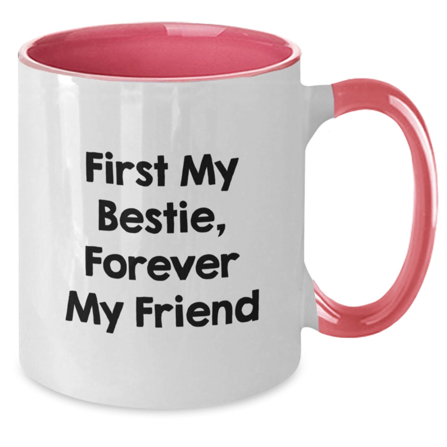 Funny Bestie Gifts for Men and Women - First My Bestie, Forever My Friend Two Tone Coffee Mug Gifts from Friends - Unique Graduation Unique Gifts for Bestie - Additional