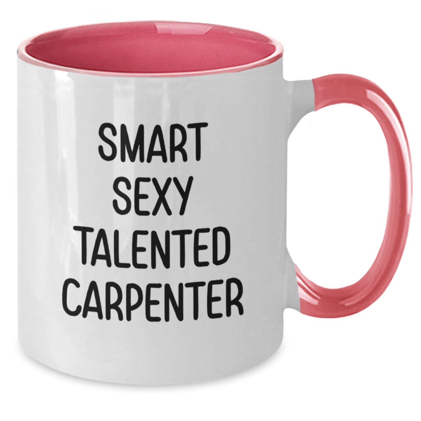 Smart Sexy Talented Carpenter Funny Two Tone Coffee Mug Gifts for Carpenter Christmas Unique Gifts from Friends - Additional