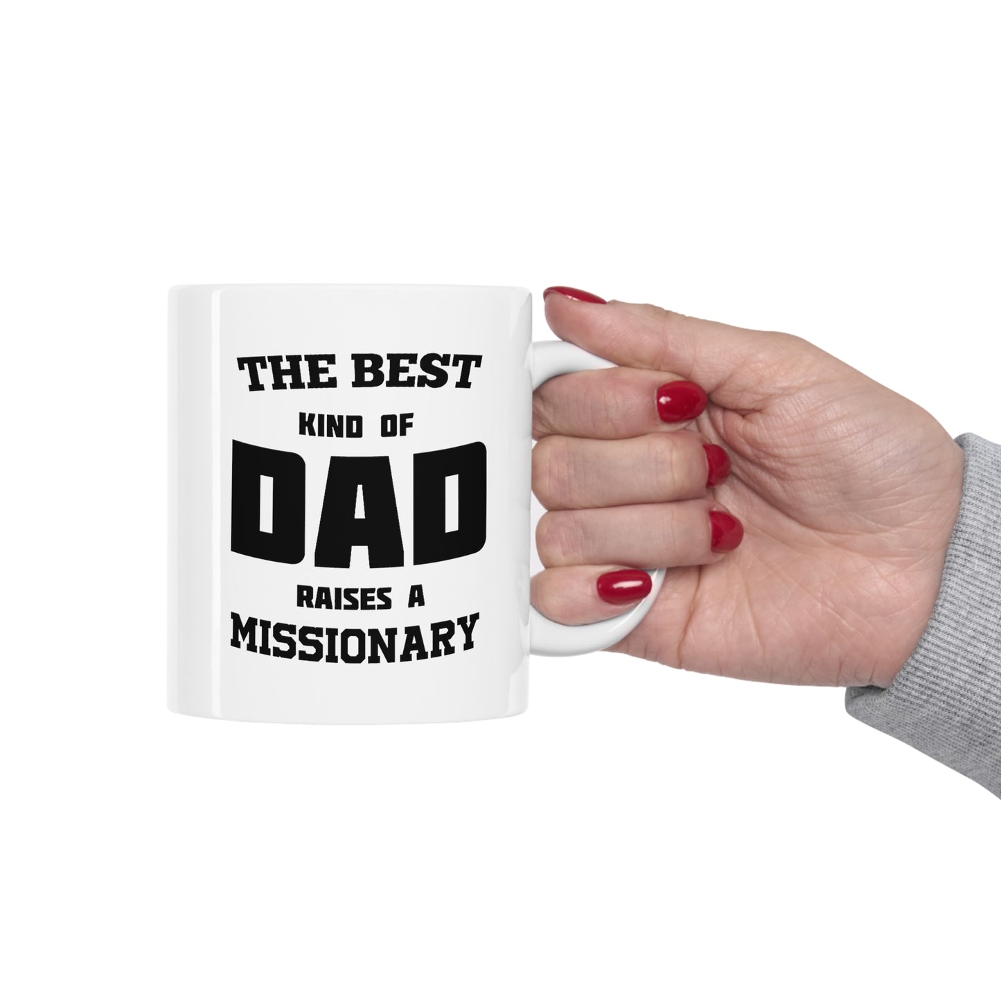 Missionary Dad Gifts - The Best Kind Of Dad Raises A Missionary White Coffee Mug, Tea Cup