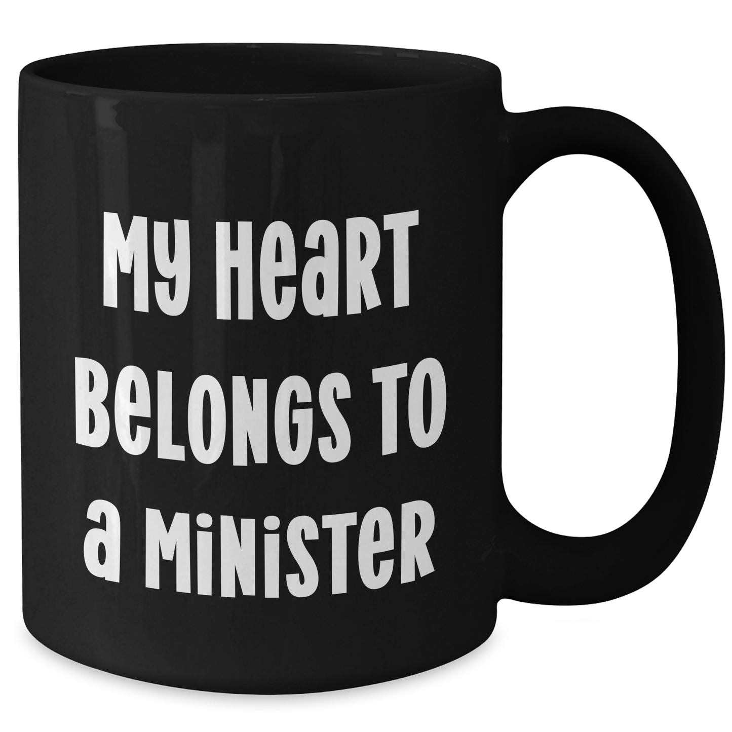 Funny Minister Gifts from Women to Minister on Mother's Day Unique Black Coffee Mug - 'My Heart Belongs To A Minister' - Additional