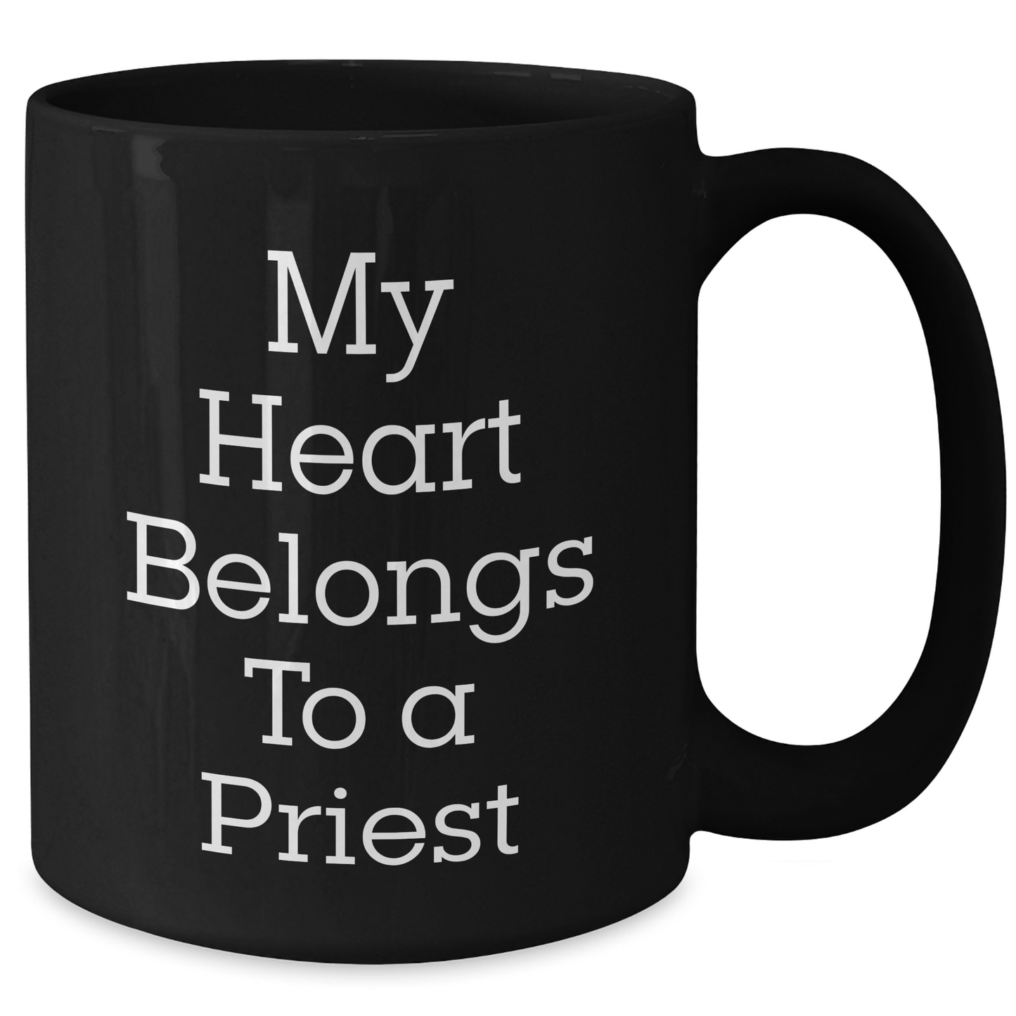 Funny Priest Gifts, My Heart Belongs To A Priest, Black Coffee Mug for Father's Day, Gifts from Friends to Priest, 11oz or 15oz - Additional
