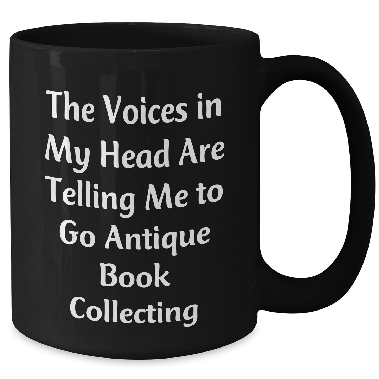 Funny Antique Book Collecting Gifts for Men - 'The Voices In My Head Are Telling Me To Go Antique Book Collecting' Black Coffee Mug, Perfect Father's Day Unique Gifts from Family - Additional
