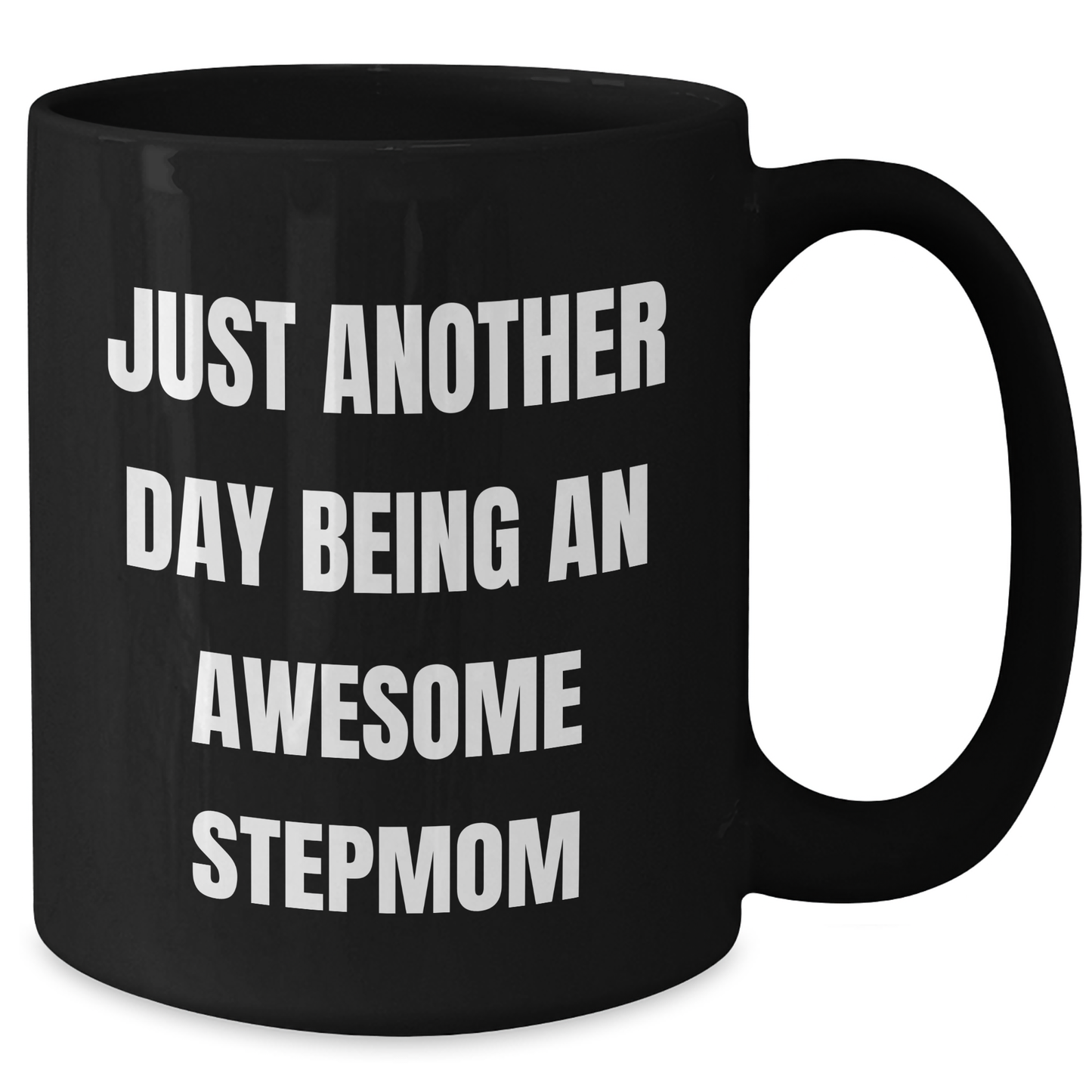Funny Stepmom Gifts, Just Another Day Being an Awesome Stepmom, Black Coffee Mug for Graduation, Gifts from Family to Stepmom - Additional