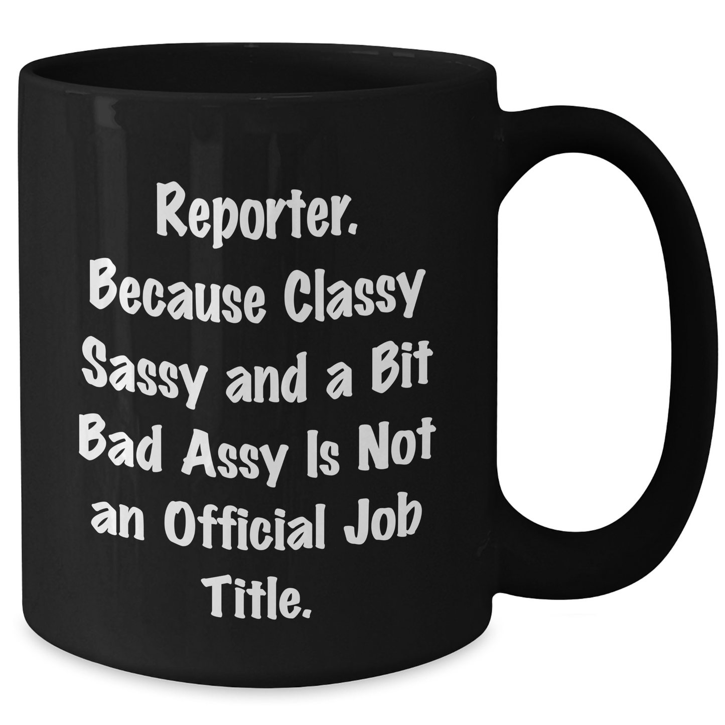 Reporter Gifts from Friends, Unique Graduation Mugs for Men, Funny Quote, Black Ceramic 11oz or 15oz - Additional