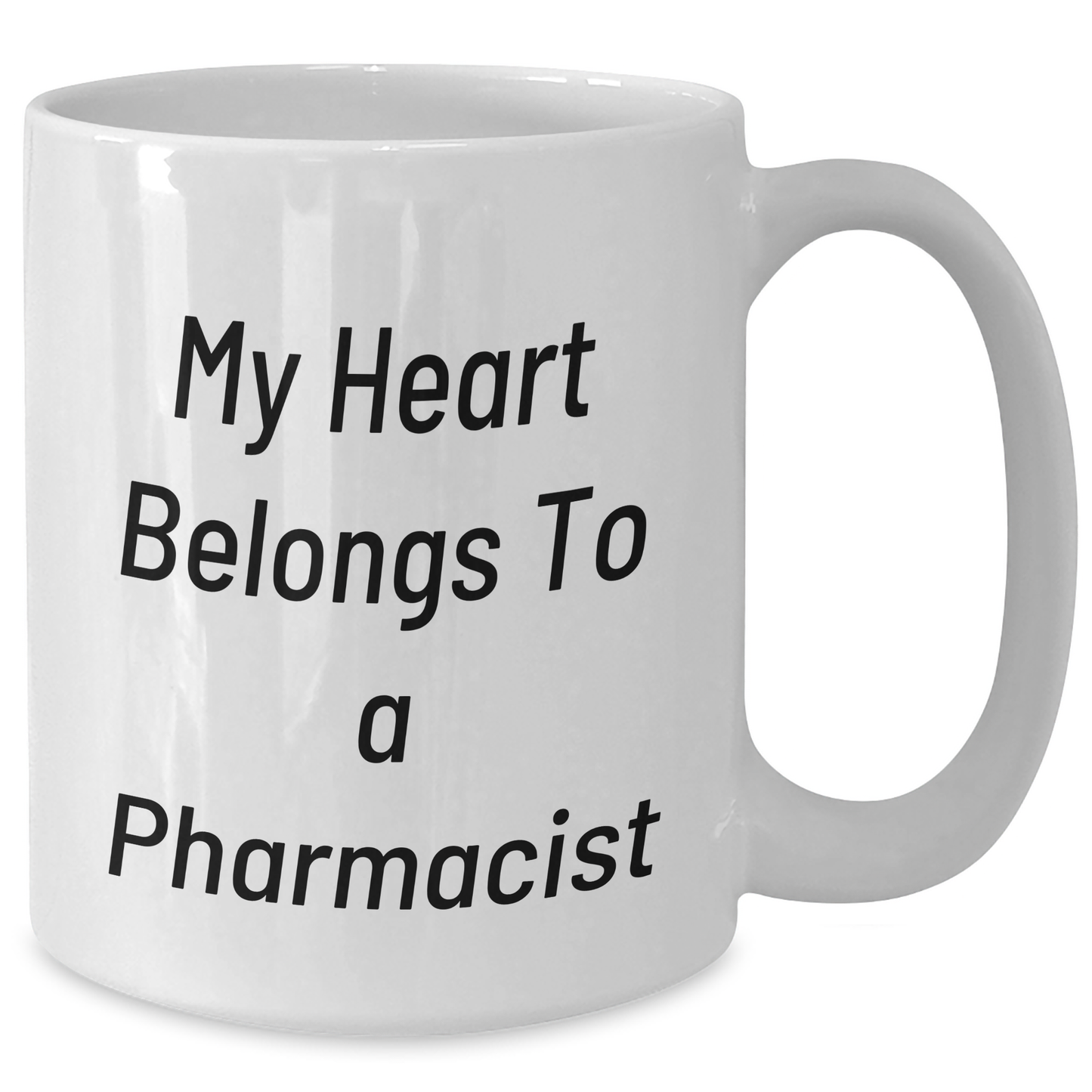 Funny Pharmacist White Coffee Mug Gifts from Men to Pharmacist on Father's Day - My Heart Belongs To A Pharmacist Quote - Additional