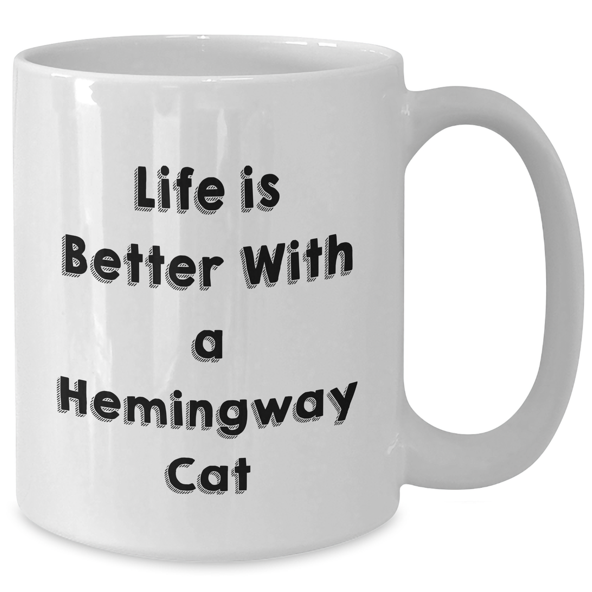 Hemingway Cat Funny Quotes White Coffee Mug Gift from Men to Hemingway Cat Lovers, Life Is Better With A Hemingway Cat, Unique Father's Day Unique Gifts for Dad - Additional