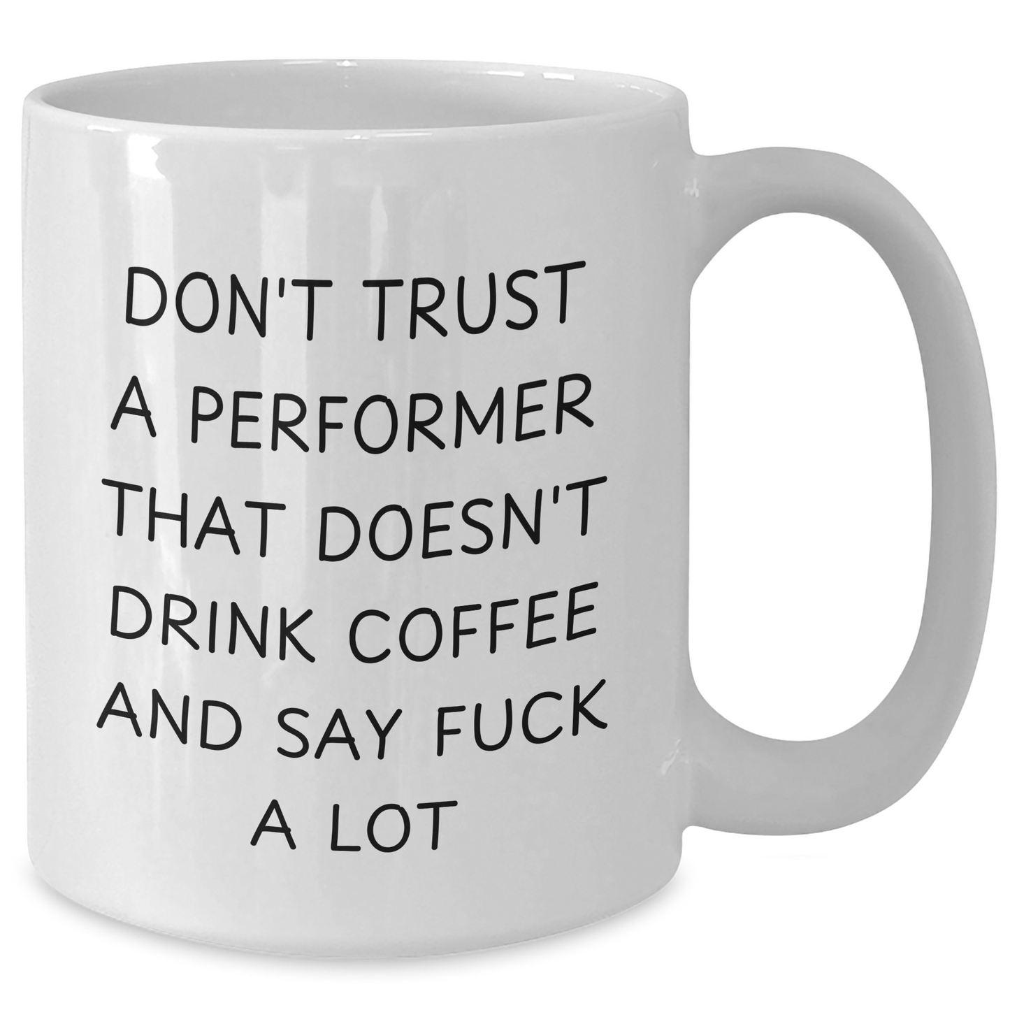 Funny Performer Gifts from Friends - Don't Say 'F--k' Without Coffee - White Coffee Mug for Mother's Day - Additional