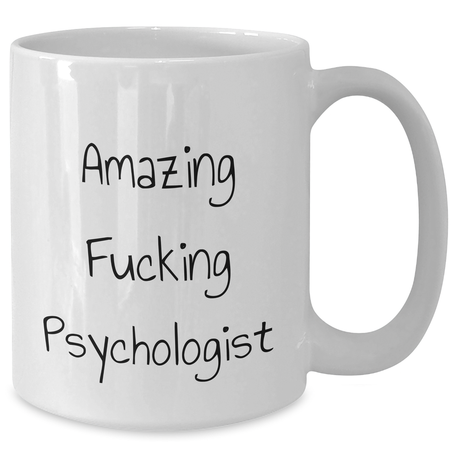 Funny Psychologist Gifts for Her - Amazing White Coffee Mug, Gifts from Women to Mother's Day, Unique Gifts for Psychologist - Additional