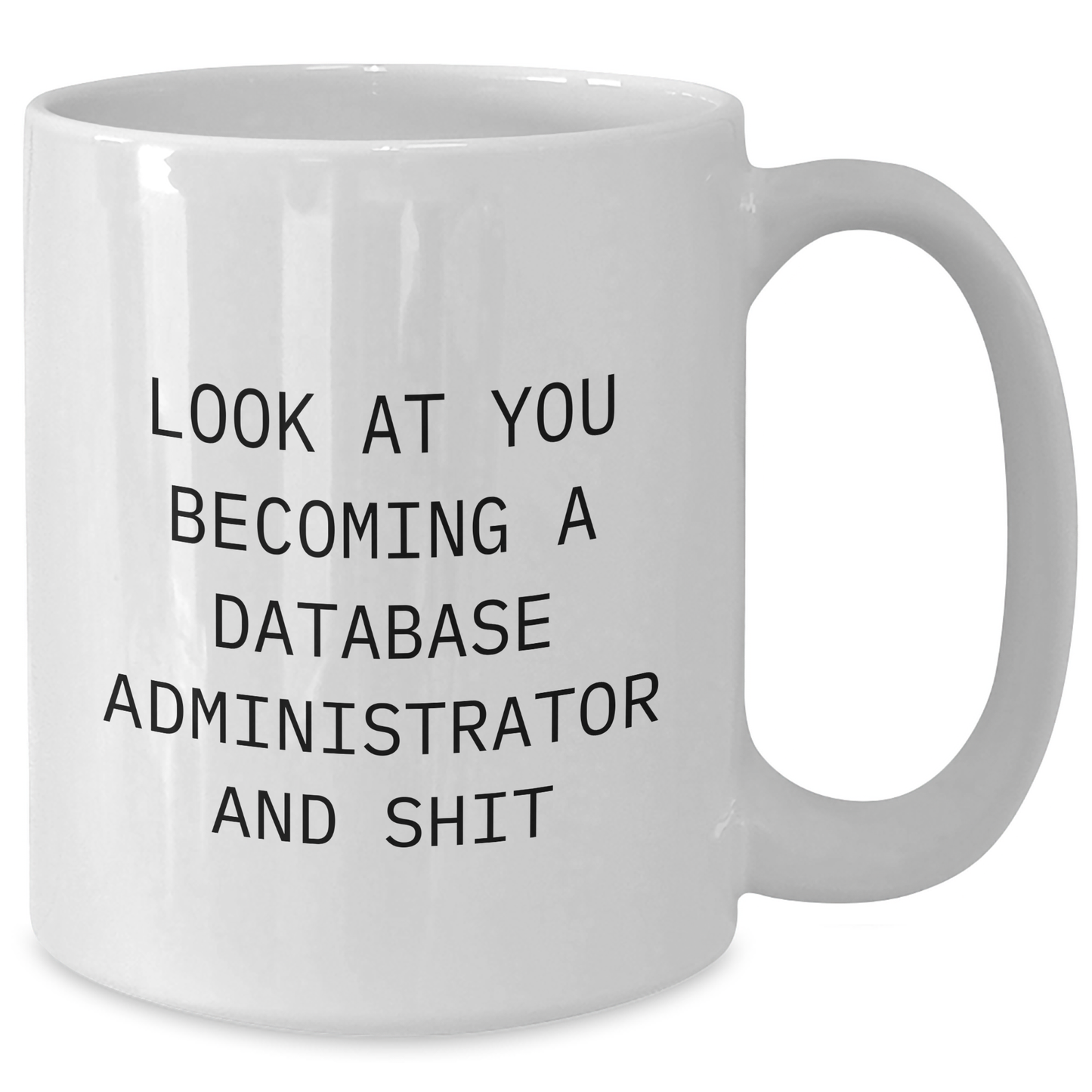 Funny Database Administrator Gifts from Friends to Become a Pro, White Coffee Mug for Graduation - Additional