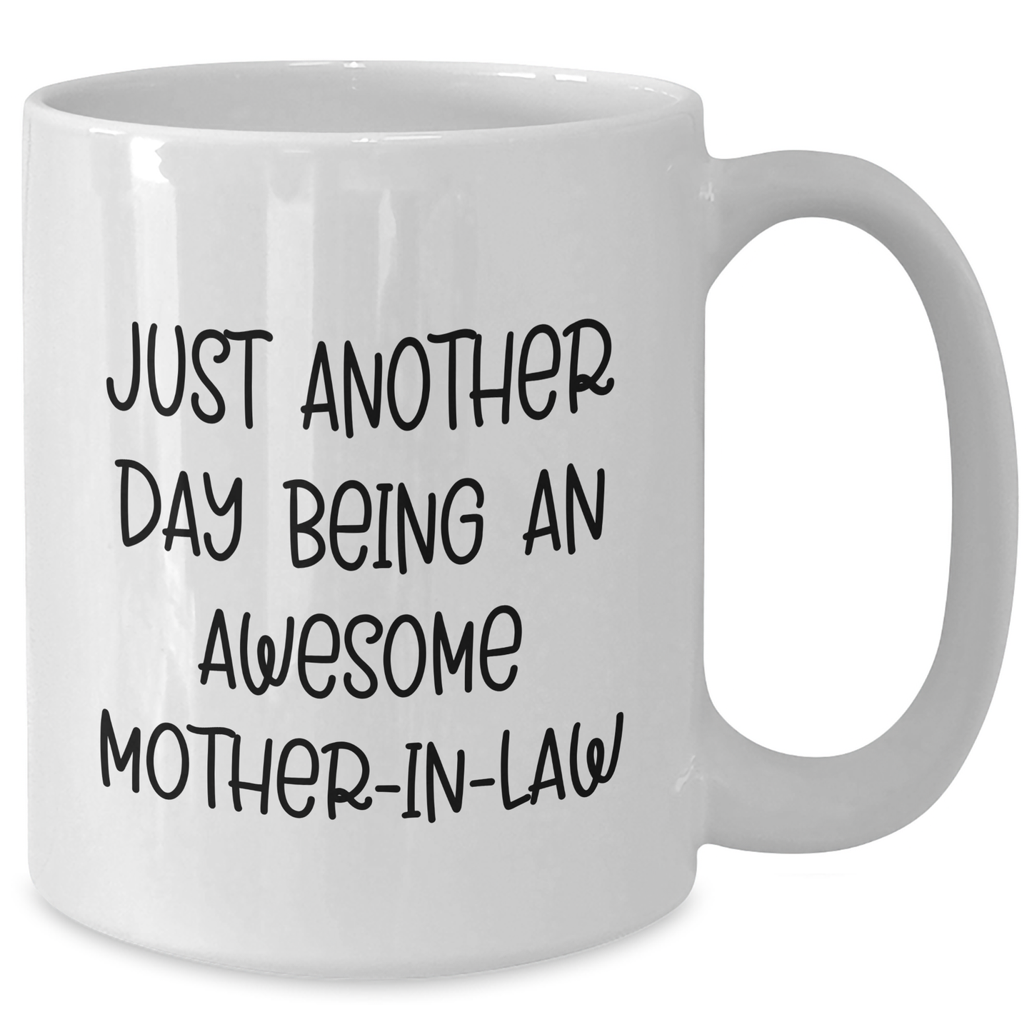 Funny White Coffee Mug for Mom-in-law Gifts from Family on Mother's Day Just Another Day Being An Awesome Mom-in-law - Additional