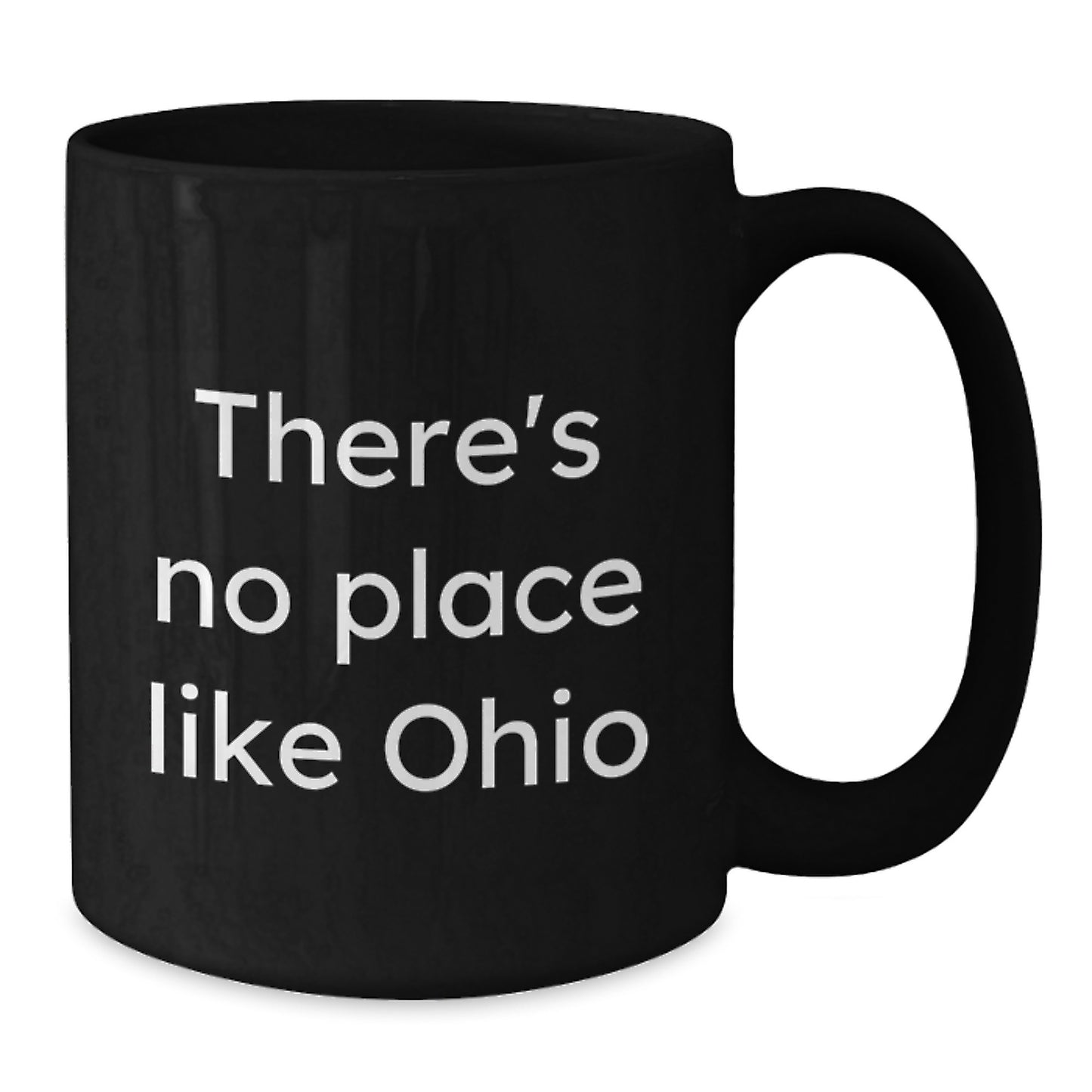 Funny Ohio Gifts for Men from Friends and Family - 'There's No Place Like Ohio' Black Coffee Mug - Graduation Unique Gifts for Ohio - Additional