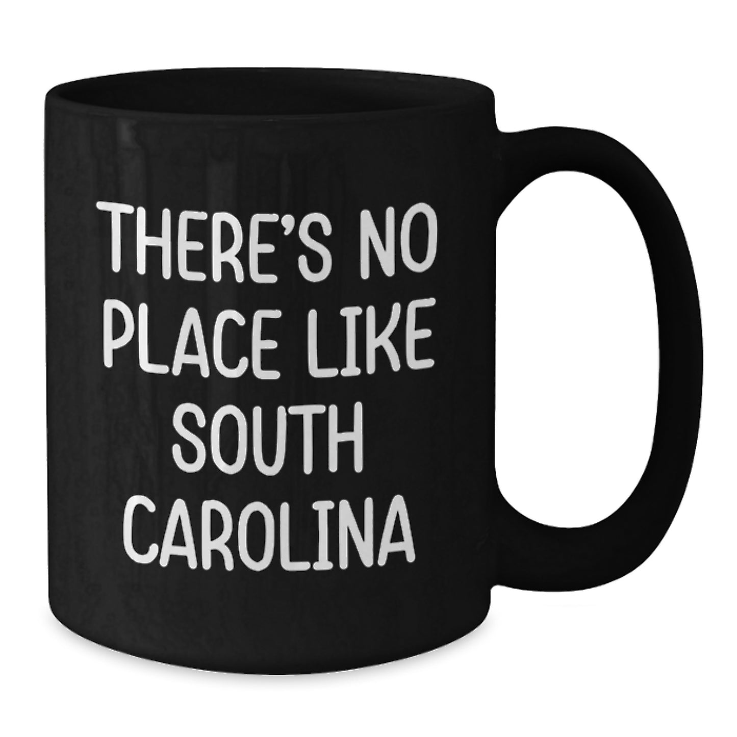 South Carolina Inspirational Mugs Gifts from Friends for South Carolina Lovers Black Coffee Mug There's No Place Like South Carolina - Additional