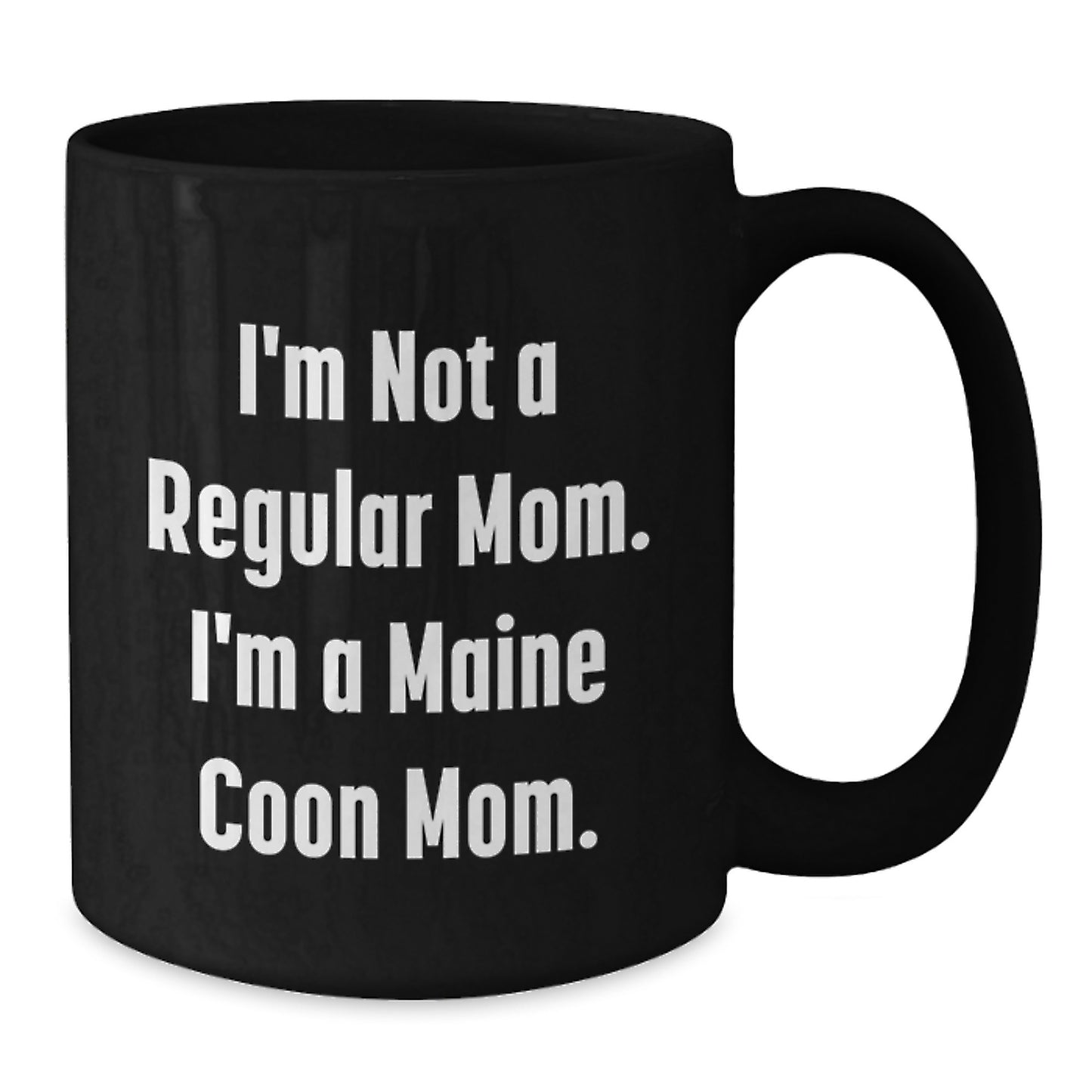 Funny Gift for Maine Coon Cat Lovers, Black Coffee Mug with I'm Not A Regular Mom, Graduation Unique Gifts from Friends, Family to Maine Coon Cat Enthusiast, Black Coffee Mug for Women, Men, Family - Additional