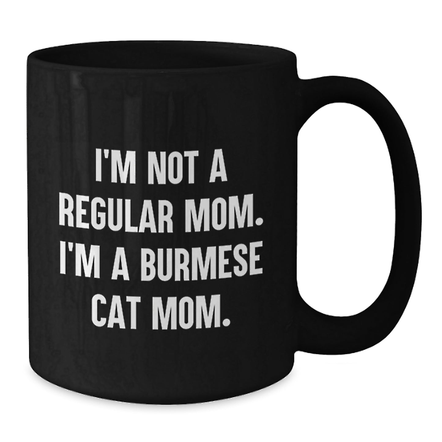 Burmese Cat Mom Funny Black Coffee Mug Gifts from Mom to Daughter Graduation Unique Gifts - Additional