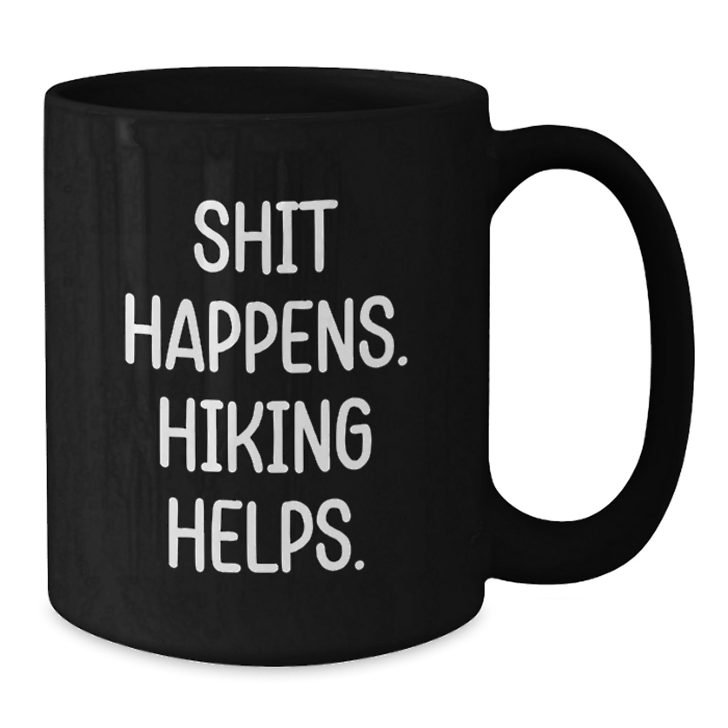 Hiking Friends Funny Gift Black Coffee Mug, Hiking Enthusiast Valentine's Unique Gifts from Men to Women, Shit Happens. Hiking Helps. Black Ceramic Mug - Additional