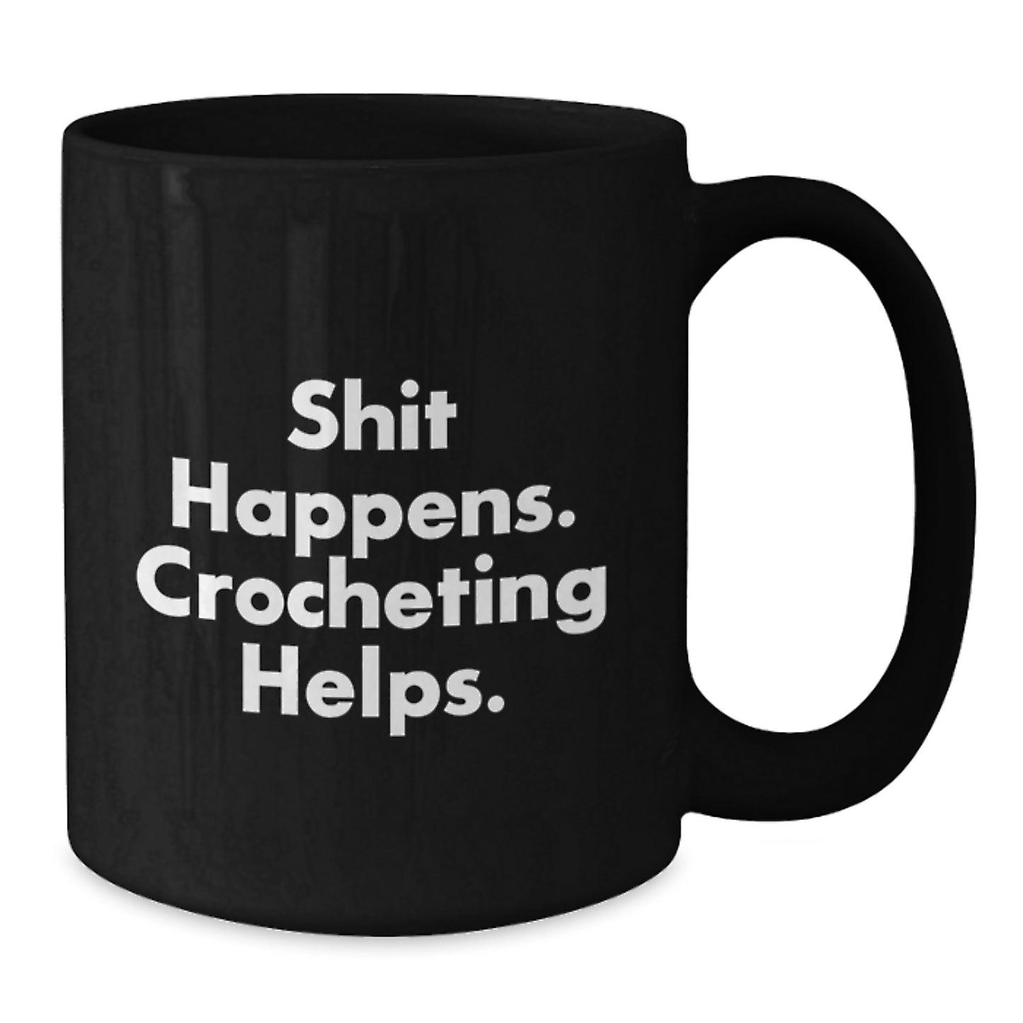 Funny Crocheting Gifts for Crocheting Lovers, Black Coffee Mug, Shit Happens. Crocheting Helps. from Family - Additional