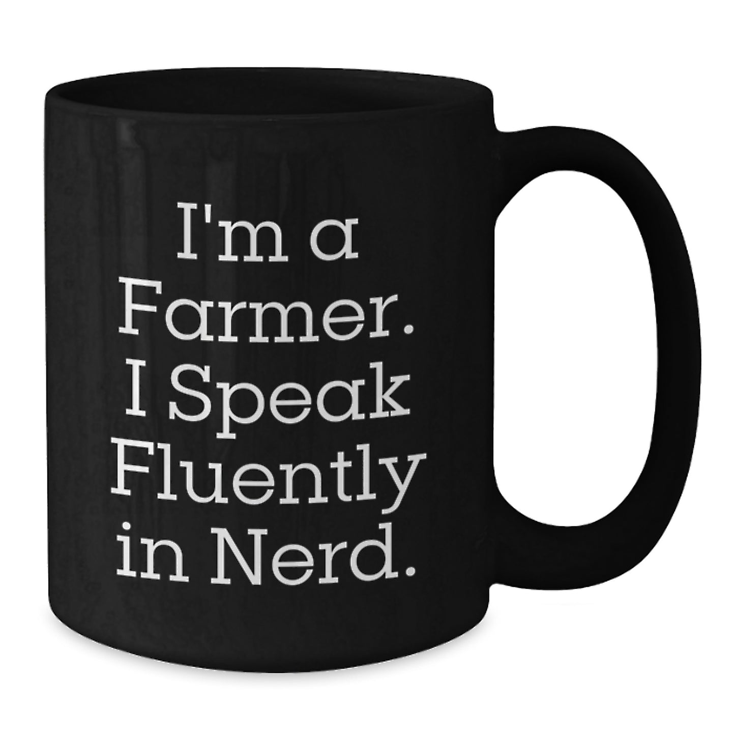 Funny Farmer Gifts from Family - Birthday Unique Gifts for Men Friends Coworkers - I'm A Farmer. I Speak Fluently In genius. Black Coffee Mug - Additional