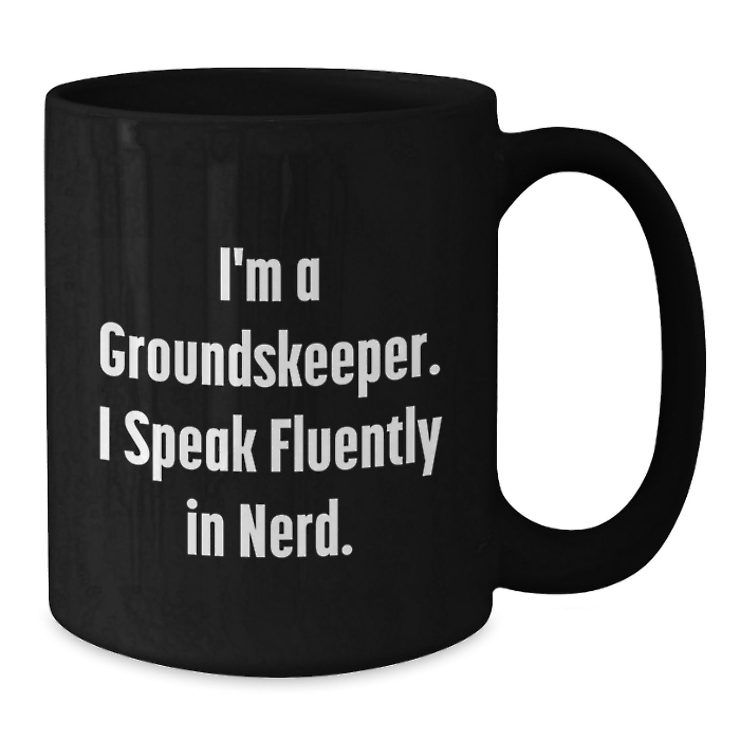 Funny groundskeeper Gifts from Friends for groundskeeper - I'm A groundskeeper. I Speak Fluently In genius. Black Coffee Mug for Graduation Unique Gifts - Additional