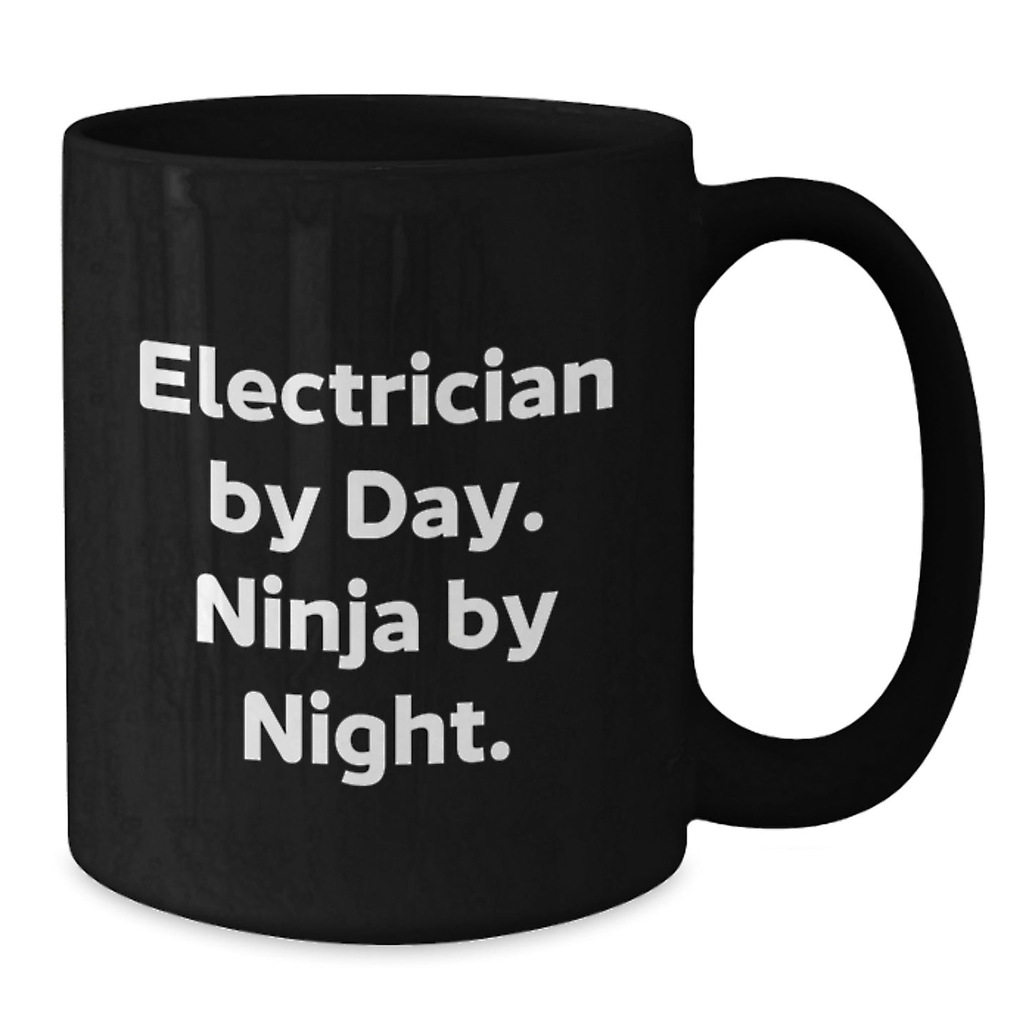 Electrician By Day, Ninja By Night Funny Quote Black Coffee Mug Gifts for Electricians on Graduation Unique Gifts from Friends - Additional