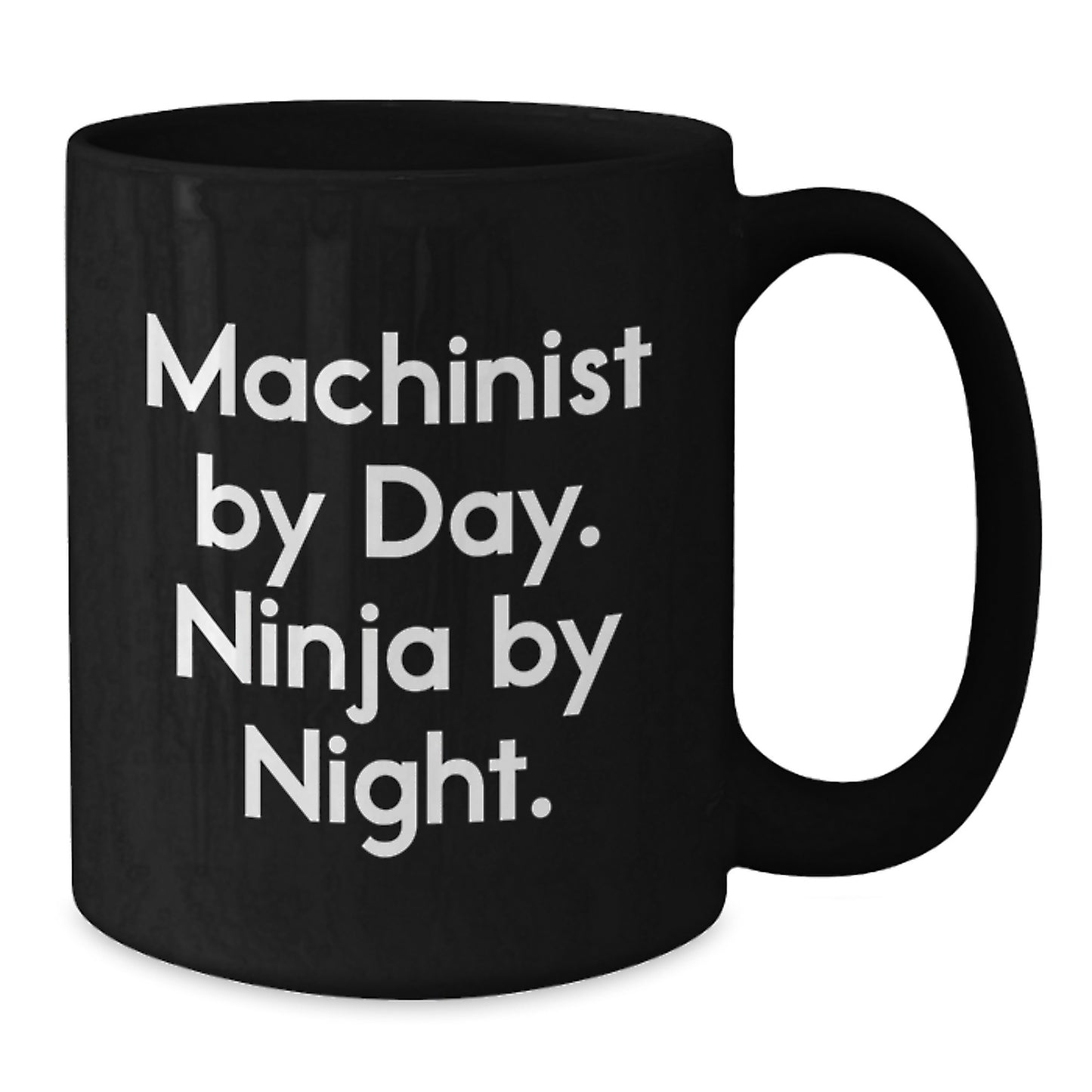 Funny Machinist Gifts for Men, Black Coffee Mug - 'Machinist By Day. Ninja By Night.' - Additional