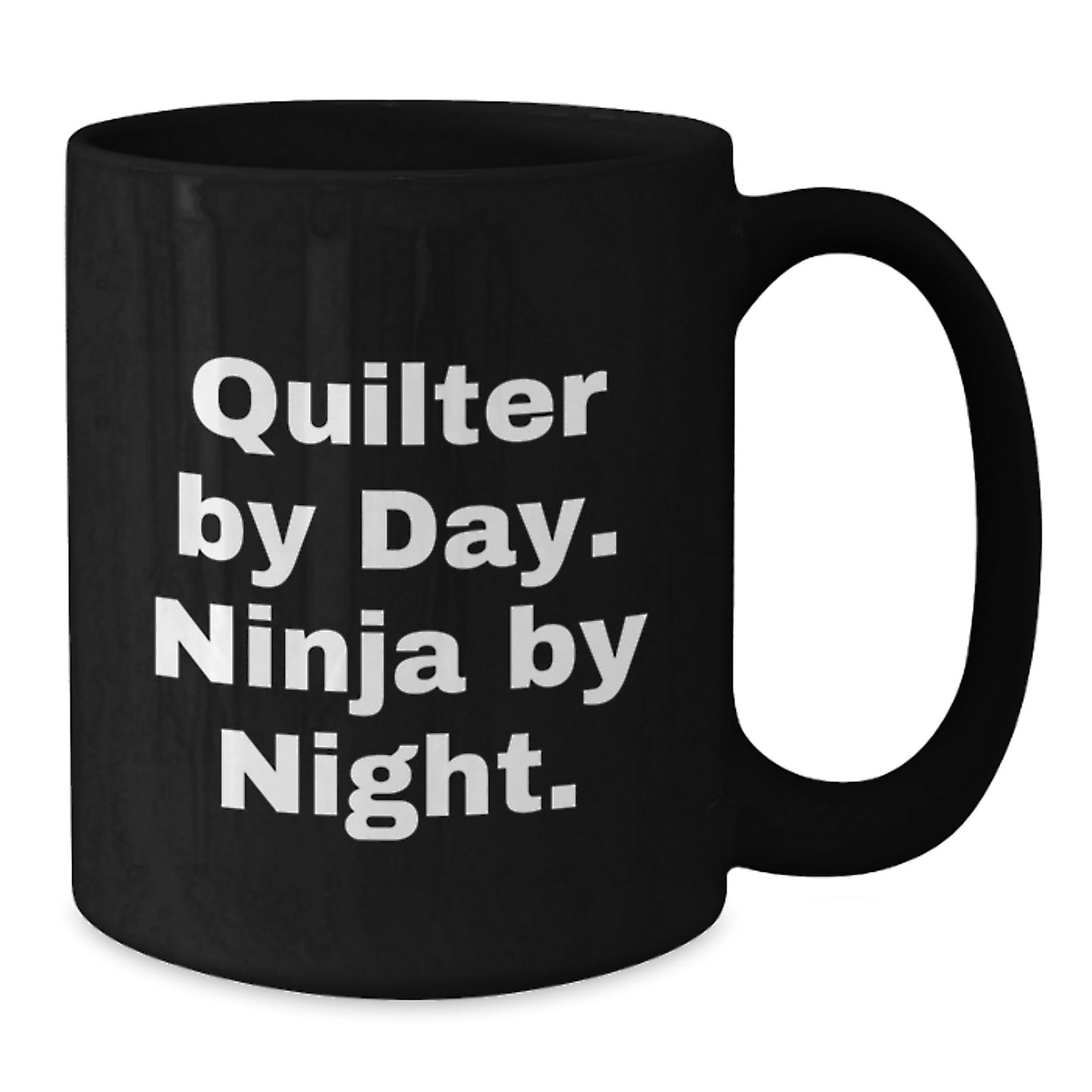Quilter Gifts, Funny Quilter By Day. Ninja By Night. Black Coffee Mug, Perfect Graduation Unique Gifts from Friends - Additional