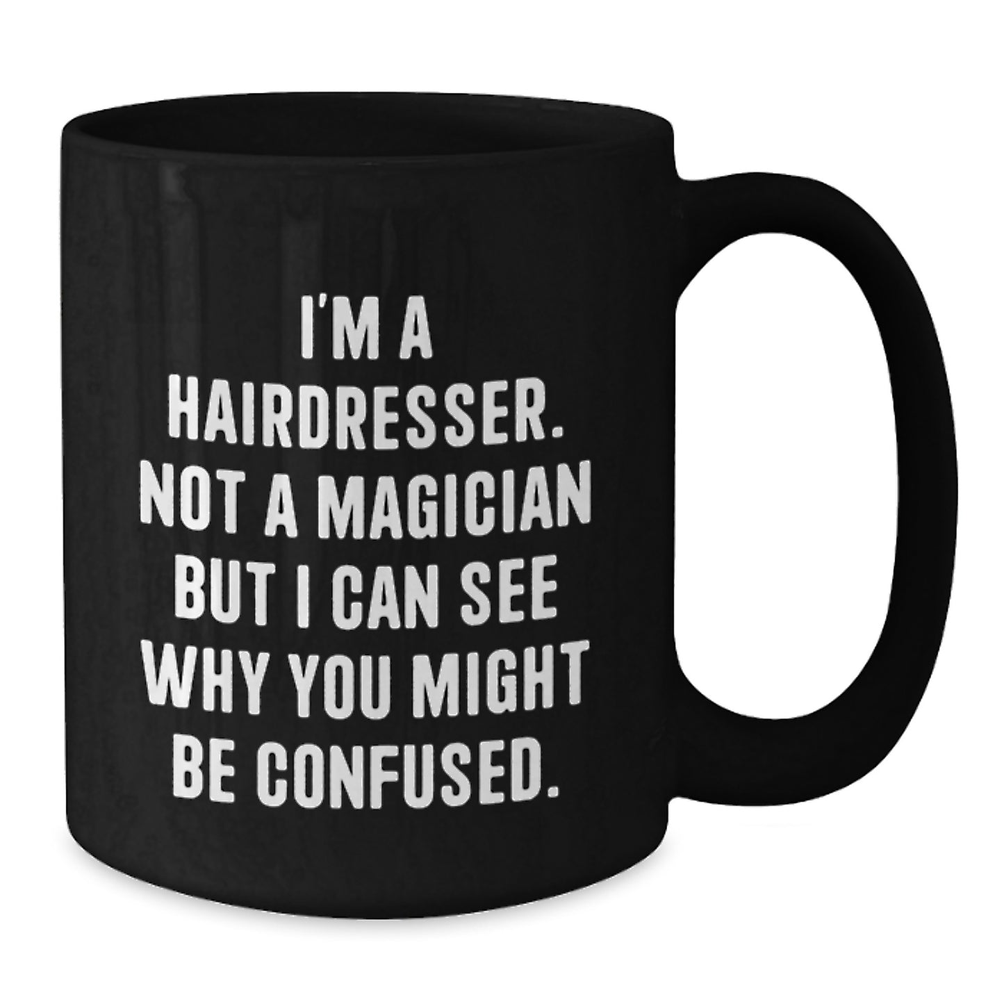 Funny Hairdresser Gifts for Men or Women, 'I'm A Hairdresser Not A Magician' Black Coffee Mug, Unique Graduation Gifts from Family, Friends, Coworkers - Additional