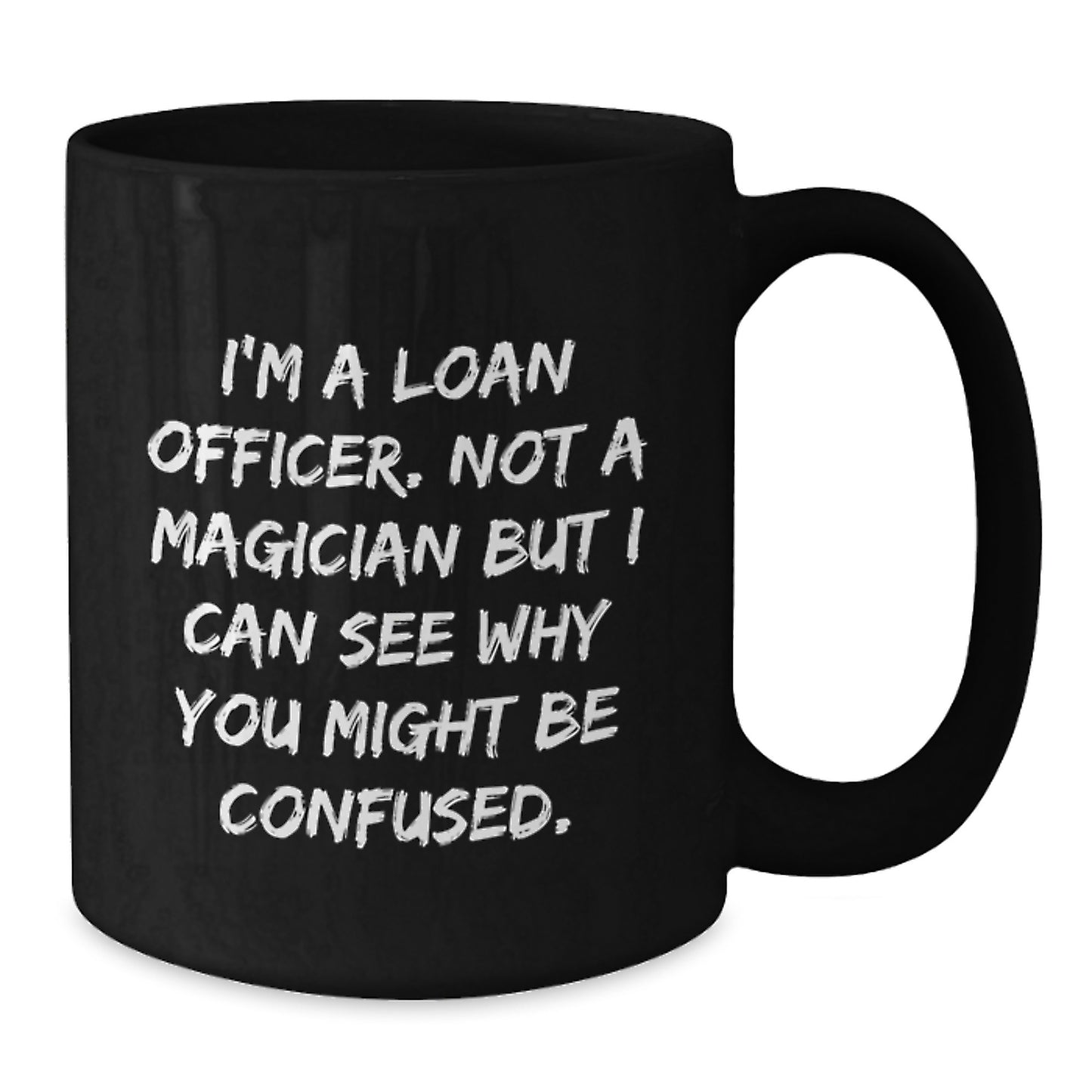 Funny Loan Officer Gifts for Men from Friends - I'm A Loan Officer, Loan Officer Coffee Mug, Graduation Unique Gifts - Additional