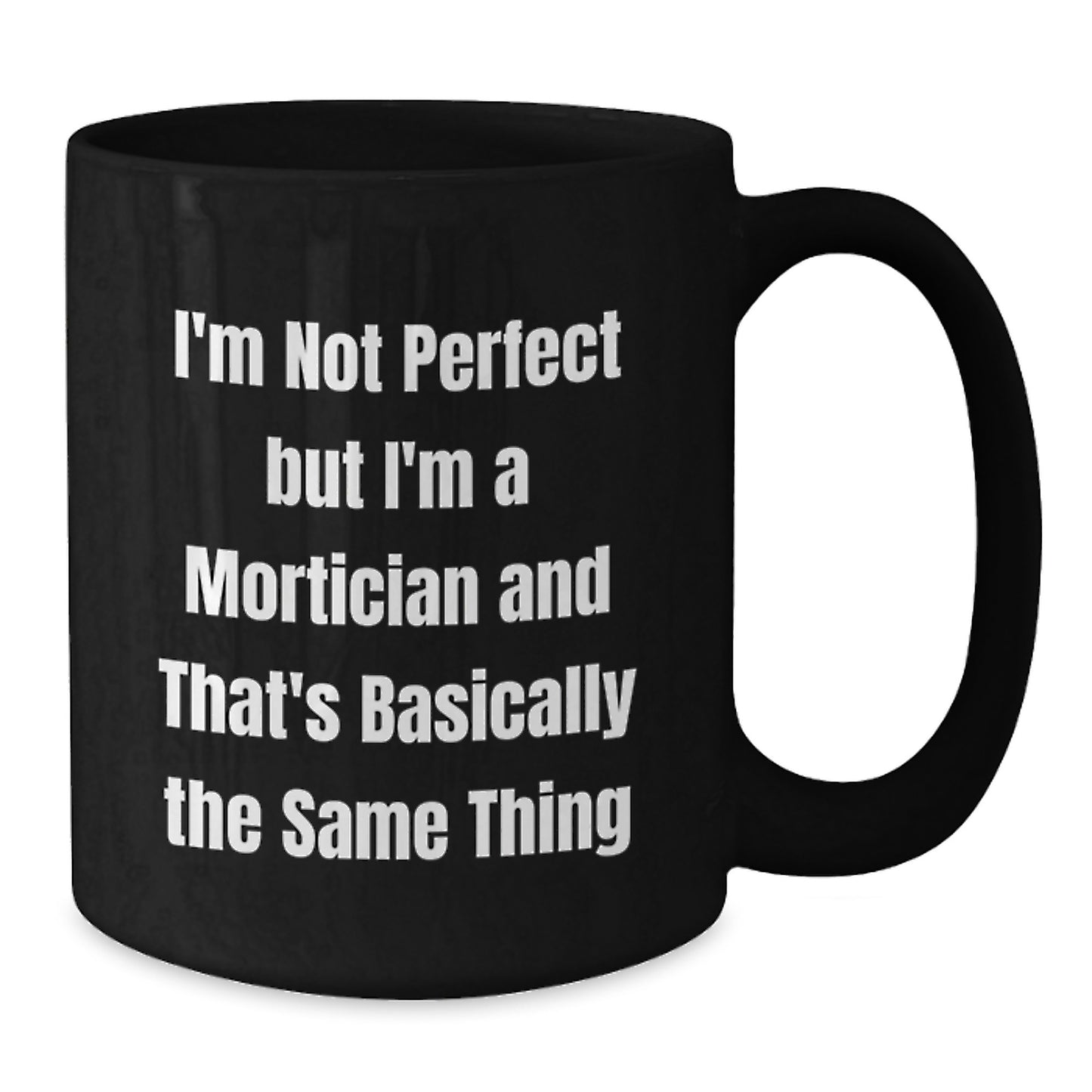 Mortician Keepsake Premium Black Coffee Mug for Him Birthday Gift - Additional