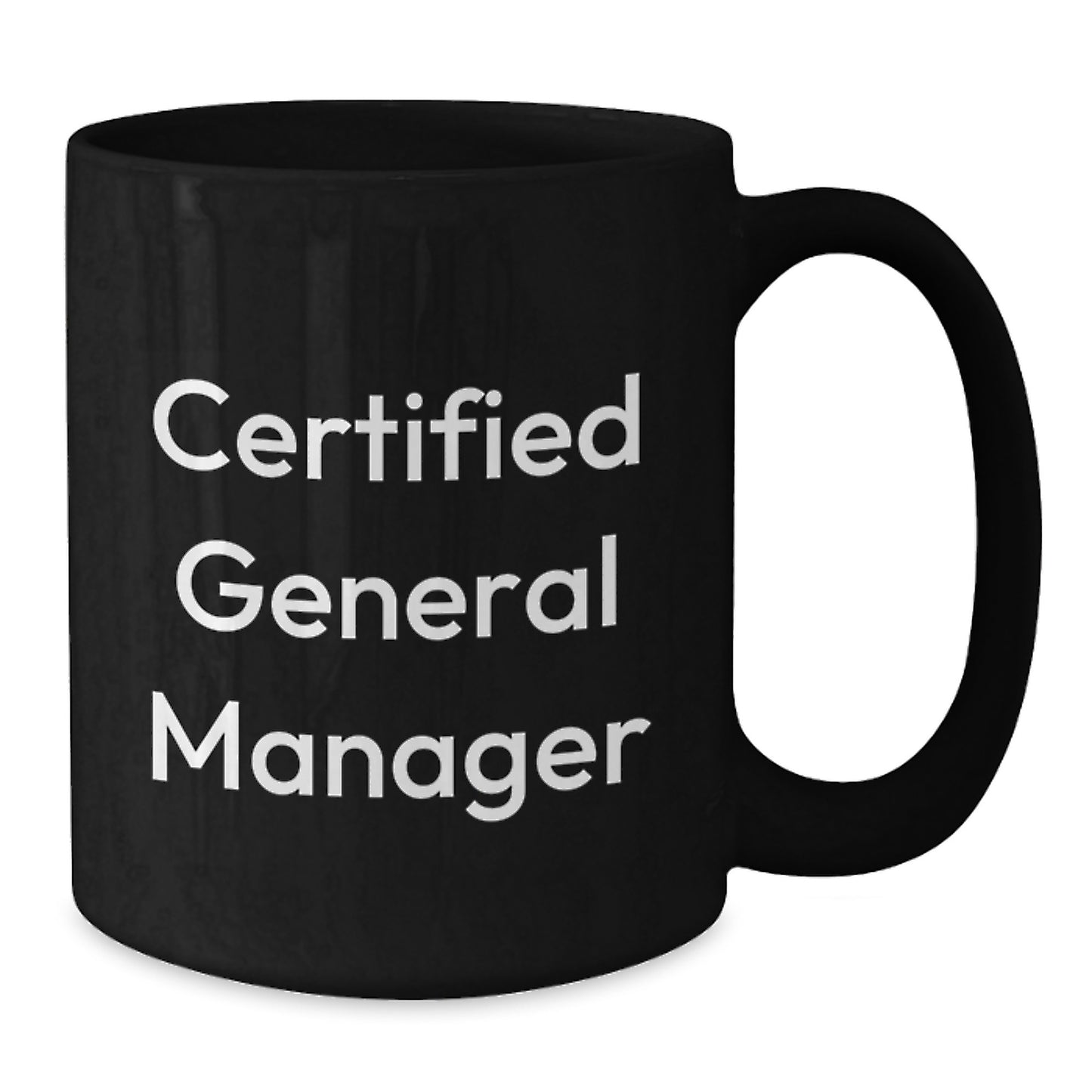 Funny Gifts for General Manager, 'Certified General Manager' Quote, Black Coffee Mug, Perfect for Graduation - Additional