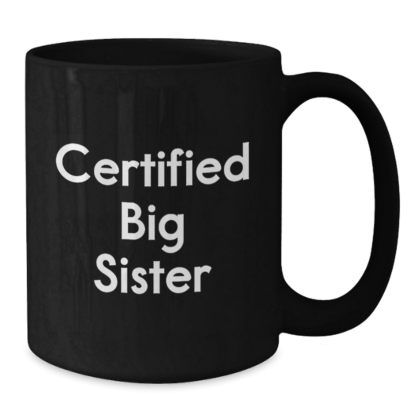Funny Big Sister Gifts from Family - Big Sister Certified Quote Black Coffee Mug, Birthday Unique Gifts for Big Sister, Sisters Gift Ideas - Additional