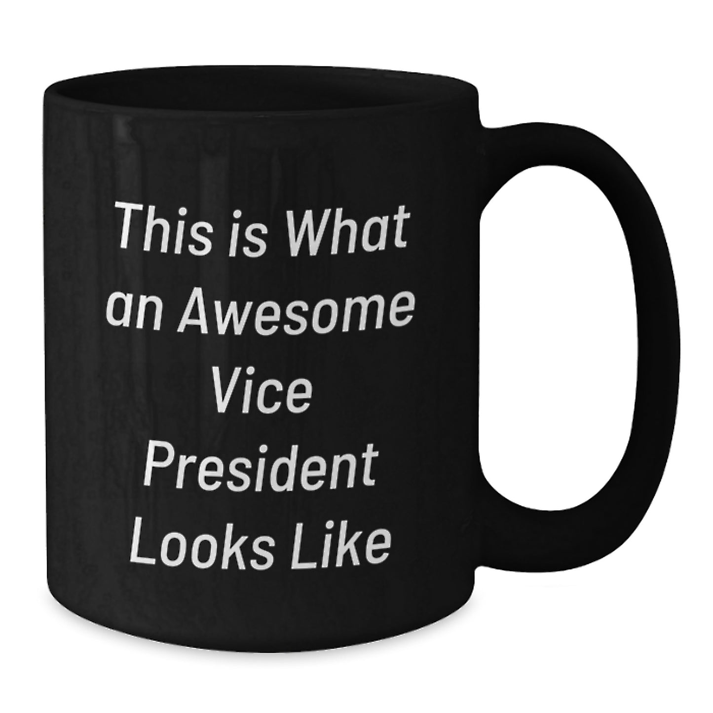 Funny Vice President Gifts for Birthday Unique Black Coffee Mugs - Gifts from Friends and Coworkers - Additional