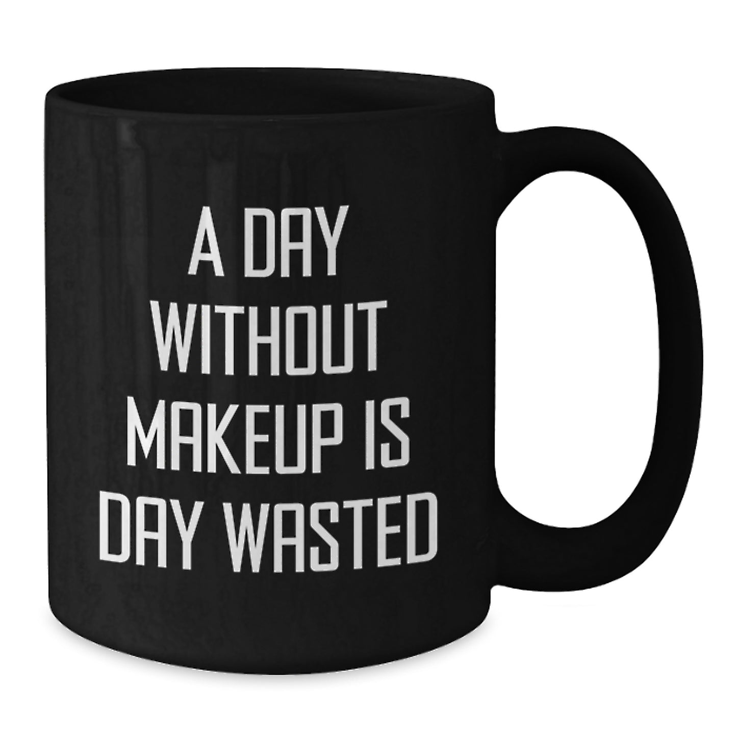 Funny Makeup Lovers Gifts for Her from Men, Black Coffee Mug for Birthday, 'A Day Without Makeup Is Day Wasted' - Additional