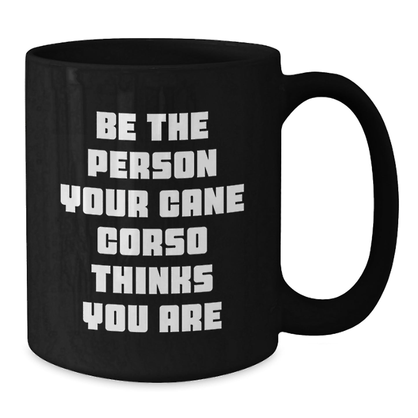 Funny Cane Corso Dog Gifts for Cane Corso Dog Lovers, Unique Black Coffee Mug with Quote, Gifts from Family to Friends, Birthday Unique Gifts - Additional