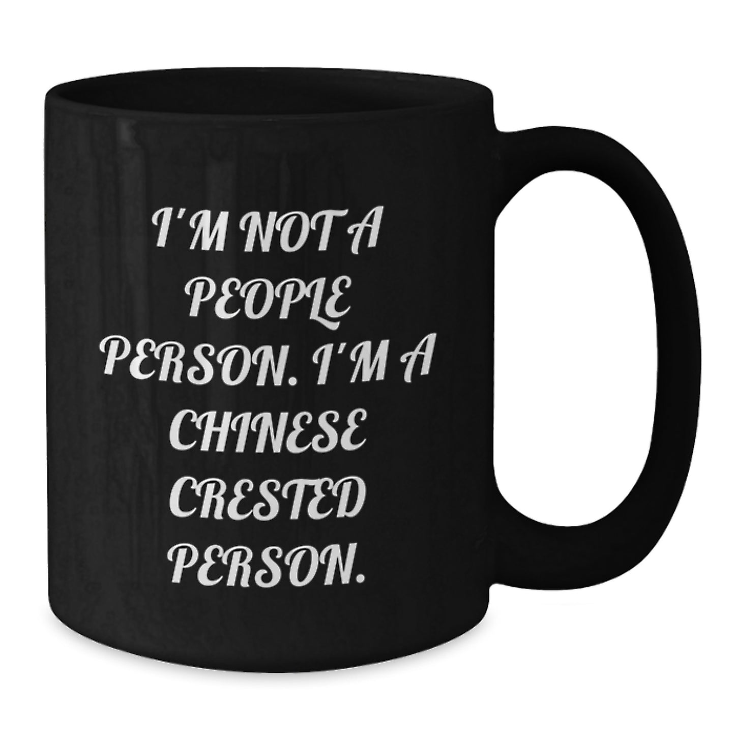 Funny Chinese Crested Dog Gifts for Men - I'm Not A People Person. I'm A Chinese Crested Person. Birthday Unique Gifts from Friends to Family - Black Coffee Mug - Additional