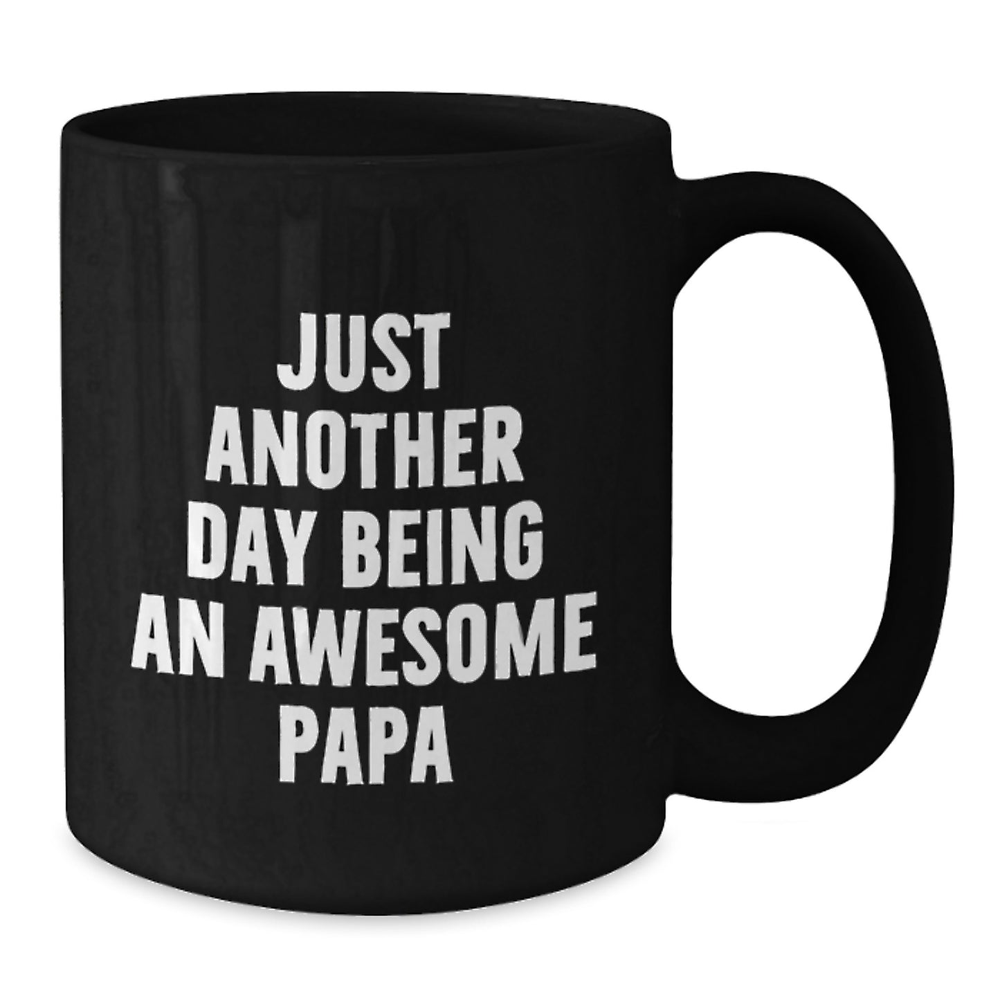 Funny Papa Gifts from Men to Awesome Papa on Graduation, Black Coffee Mug with Quote 'Just Another Day Being An Awesome Papa' - Additional