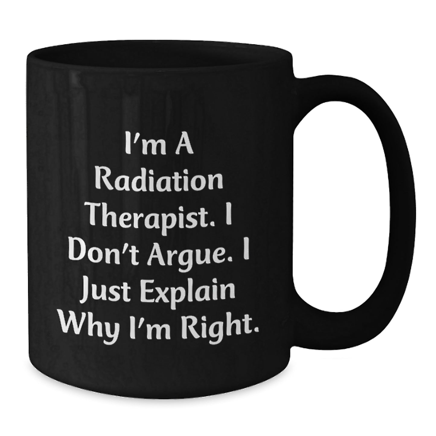 Radiation Therapist Humor Gifts for Men, Funny Inspirational Quotes on Black Coffee Mug, Made for Graduation, Gifts from Friends, Gifts for Radiation Therapist - Additional