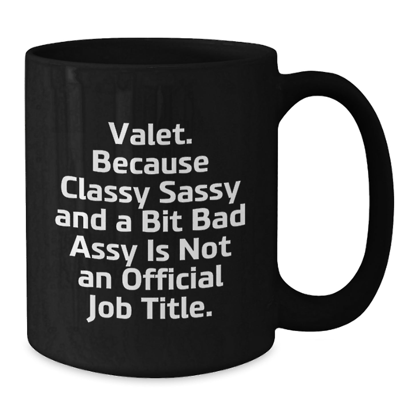 Valet Gifts, Black Coffee Mug, Funny Quote, Birthday Unique Gifts from Friends, Gifts for Valet - Additional