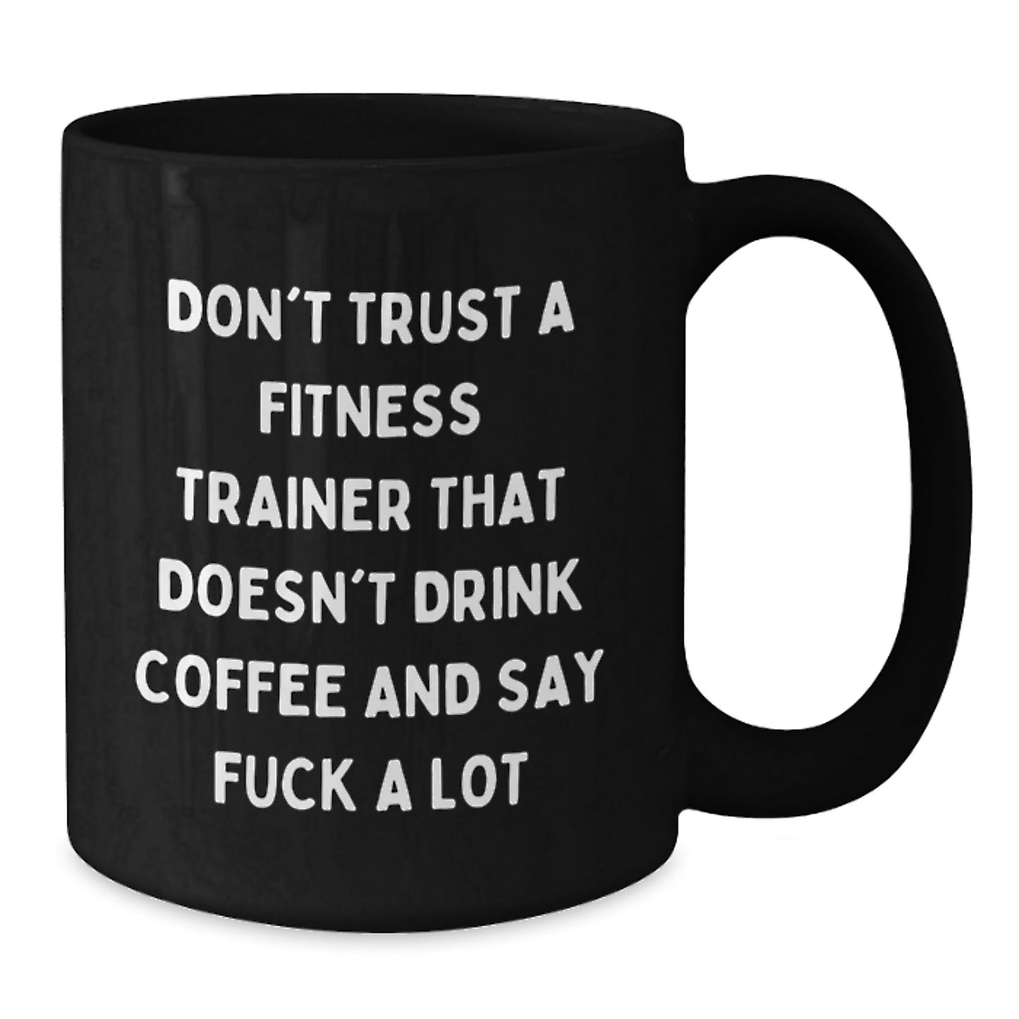 Funny Fitness Trainer Gifts, Black Coffee Mug for Birthday, 'Don't Trust A Fitness Trainer...' Quote, Gifts from Men, Women, Friends, Coworkers, Family - Additional