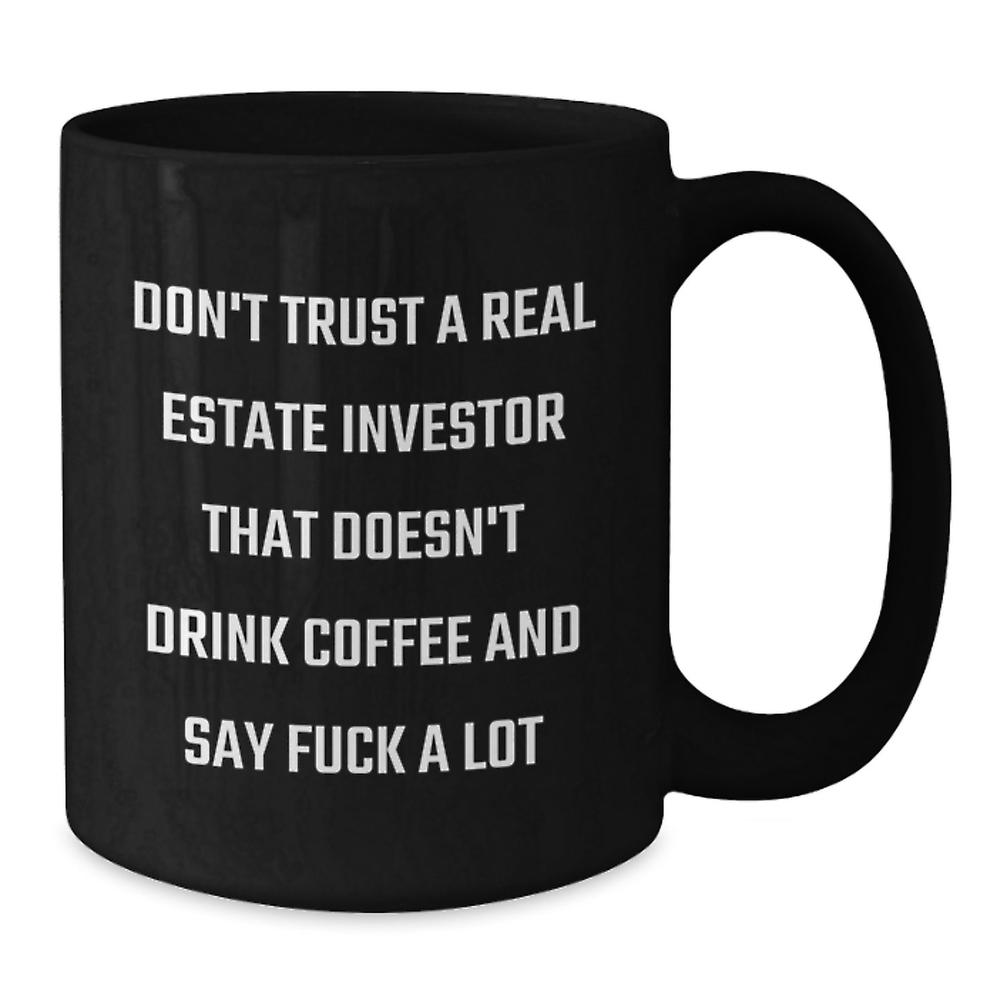 Funny Real Estate Investor Gifts for Men from Friends - Black Coffee Mug with 'Don't Trust A Real Estate Investor That Doesn't Drink Coffee And Say F--k A Lot' Quote, Birthday Unique Gifts - Additional
