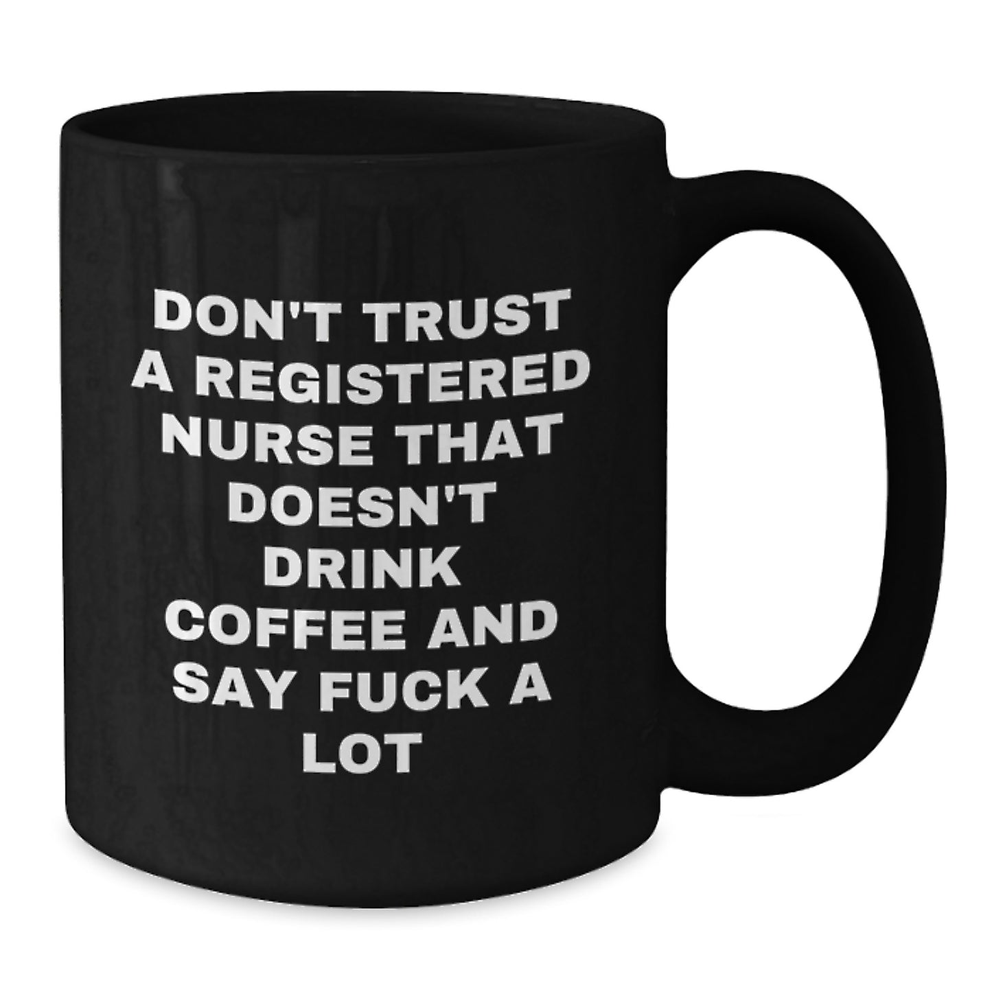 Funny Registered Nurse Gifts, 'Don't Trust A Registered Nurse That Doesn't Drink Coffee And Say F--k A Lot' Coffee Mugs, Gifts from Friends, Gifts for Registered Nurse on Birthday - Additional