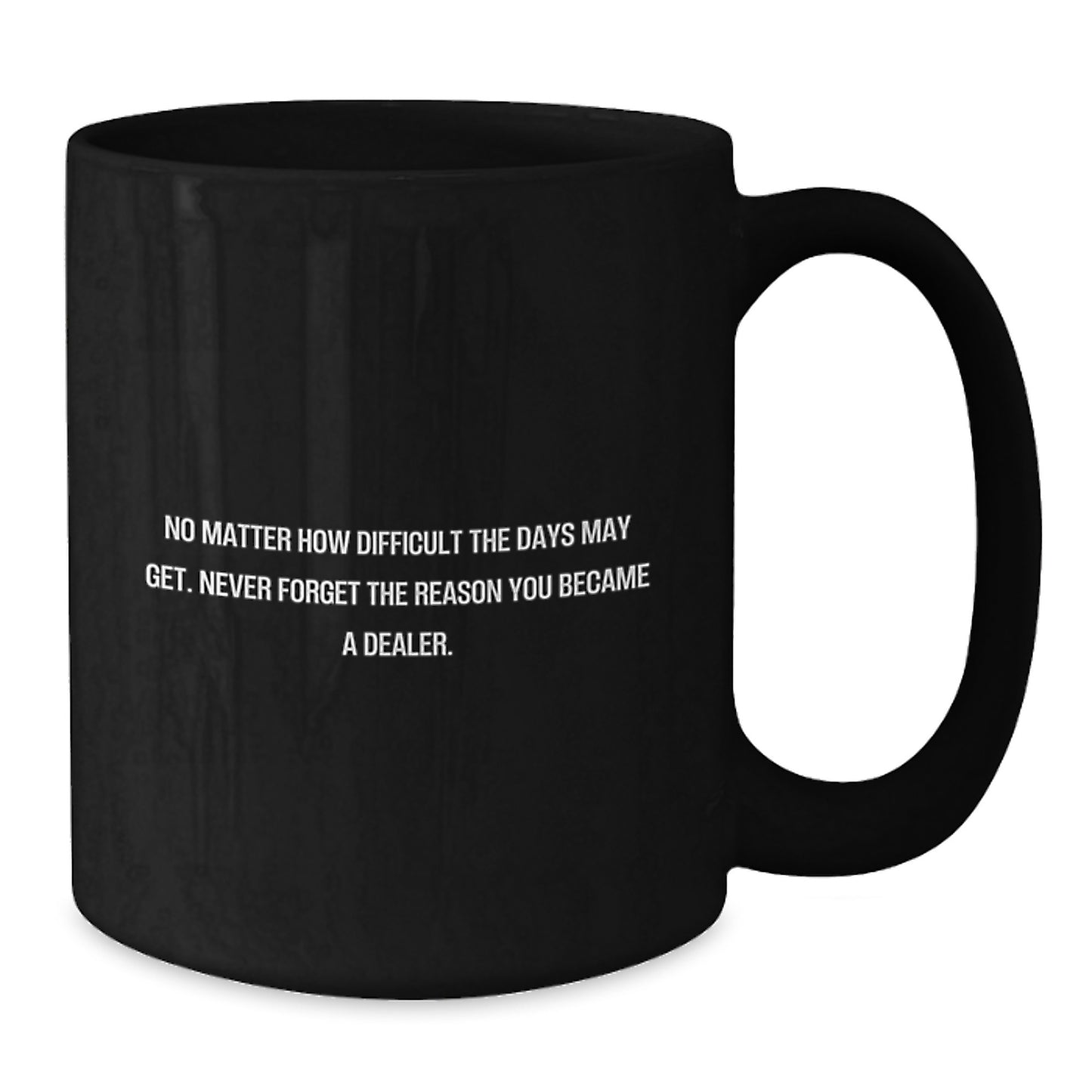 Funny Dealer Gifts from Men - Inspirational Black Coffee Mug for Dealer's Birthday - Additional