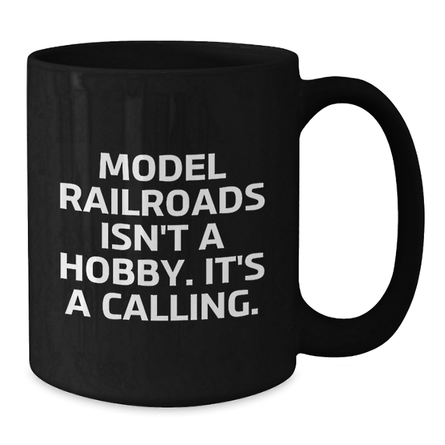 Funny Model Railroads Gifts for Him, Black Coffee Mug, Christmas Morning, 'Model Railroads Isn't A Hobby. It's A Calling.' - Additional