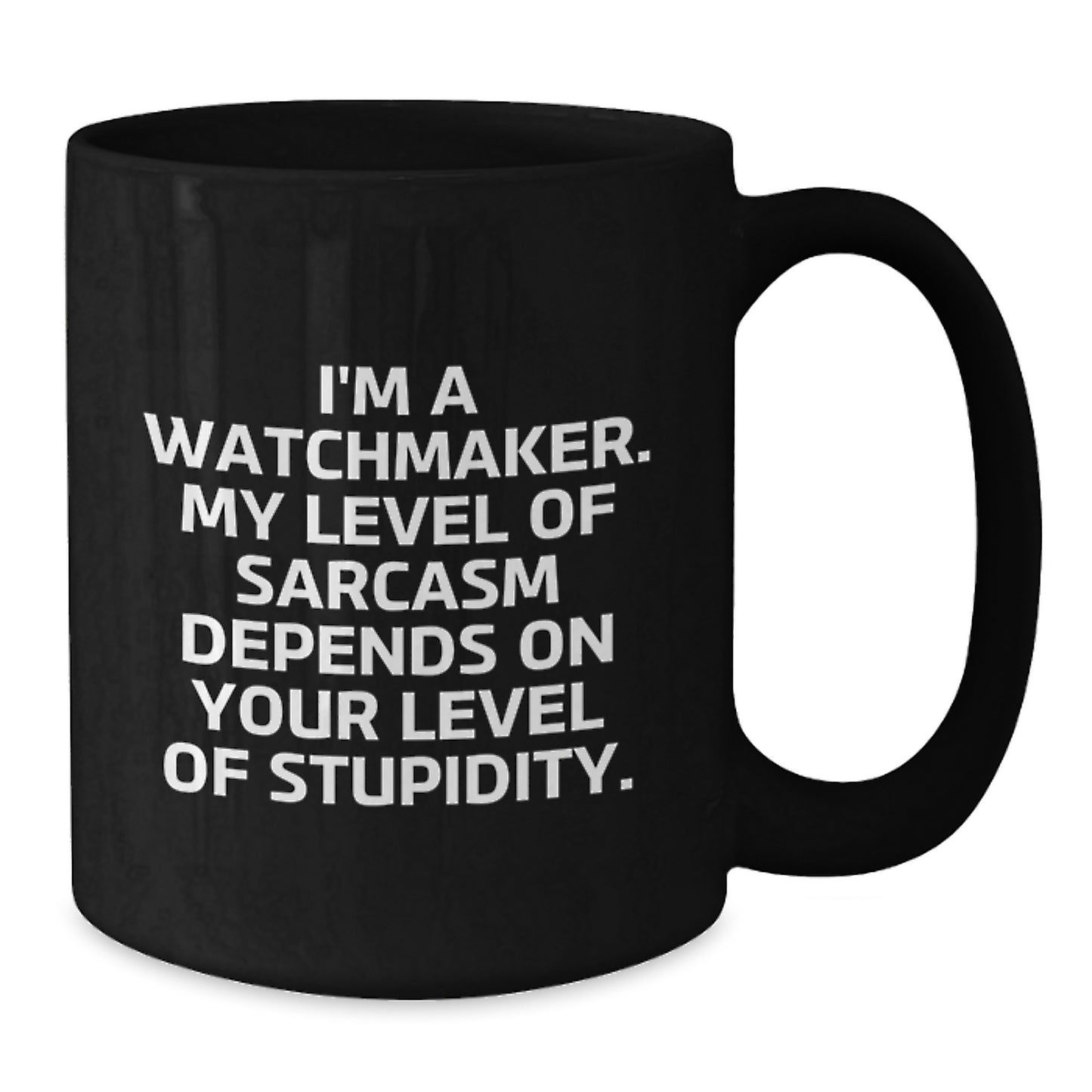 Funny 'I'm A Watchmaker' Black Coffee Mug Gifts for Watchmaker Friends and Family, Perfect Unique Christmas Unique Gifts from Men to Watchmaker - Additional
