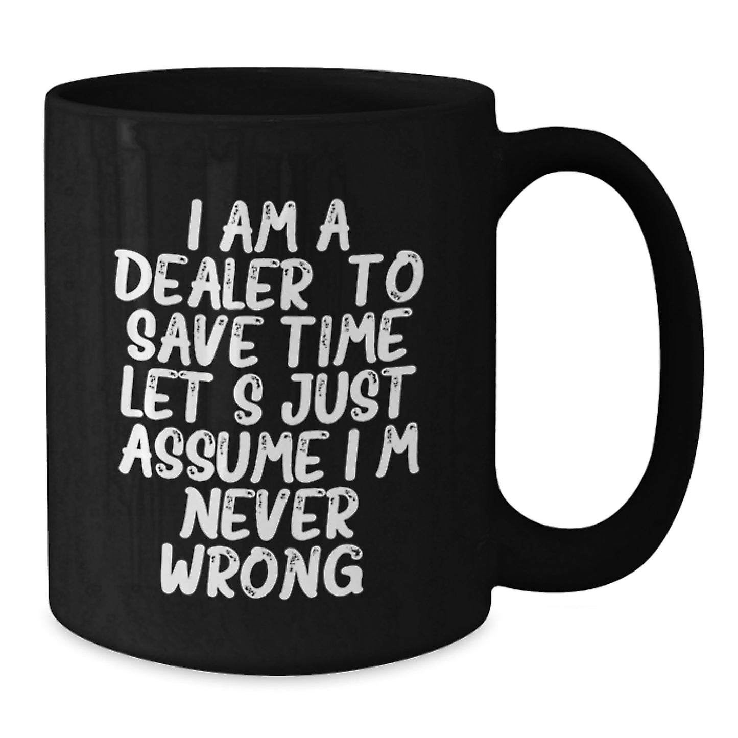 Funny Dealer Gifts from Men to Men, Black Coffee Mugs for Dealers, I Am A Dealer - Additional