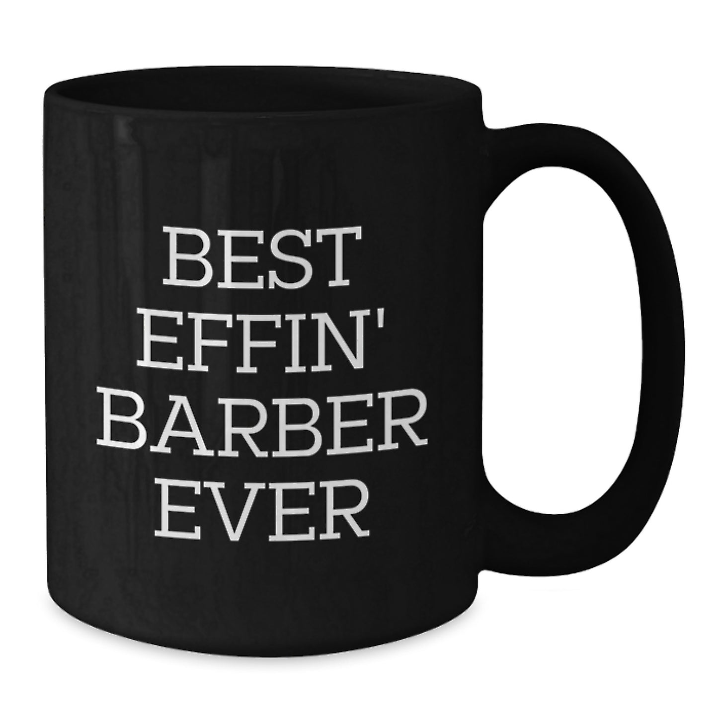 Funny Barber Gifts from Friends, Best Effin' Barber Ever Black Coffee Mug for Birthday, Black Coffee Mug - Additional