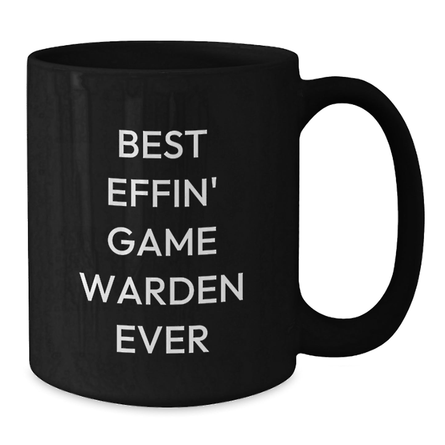 Funny Game Warden Gifts from Friends, Best Effin' Game Warden Ever Quote Black Coffee Mug for Birthday, Gifts for Game Wardens, Men, and Women - Additional