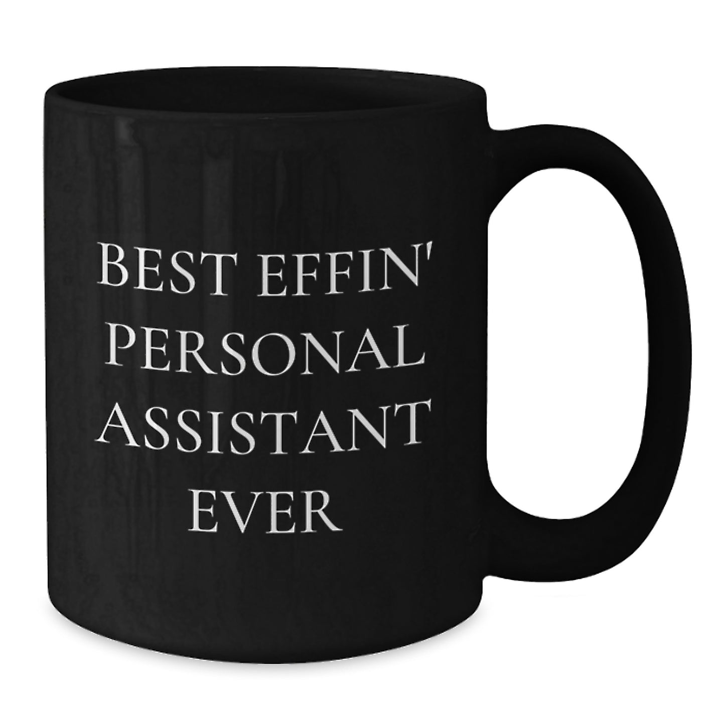 Funny Personal Assistant Gifts from Men for Christmas Unique Personal Assistant Mugs Best Effin' Personal Assistant Ever Black Coffee Mug - Additional