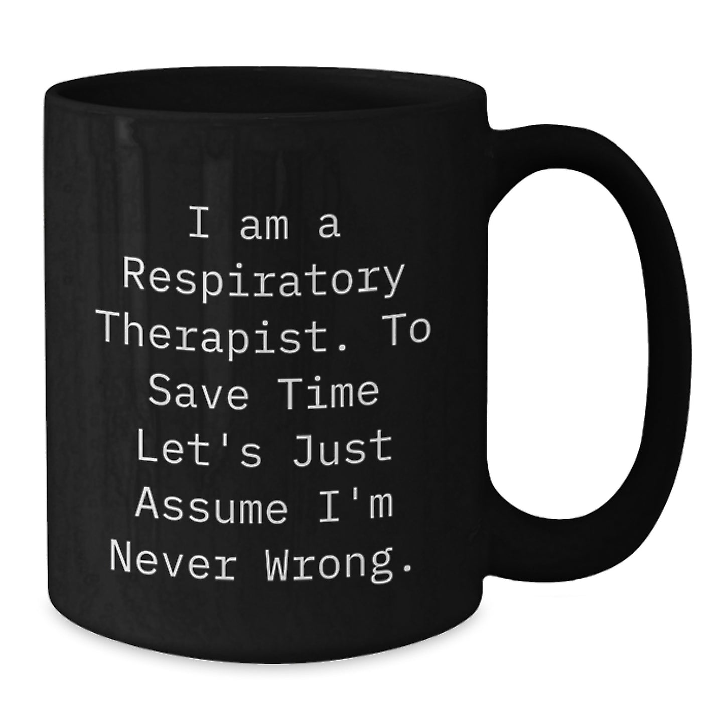 Funny Respiratory Therapist Gift for Men, Black Coffee Mug, I Am A Respiratory Therapist, Perfect for Coworkers, Friends, Family, Unique Christmas Unique Gifts from Men - Additional