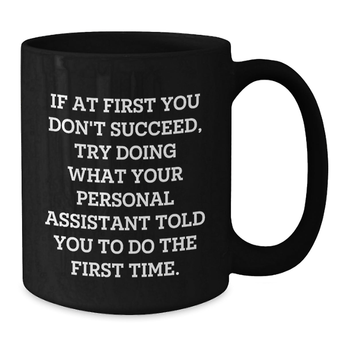 Funny Personal Assistant Quotes Gifts from Friends for Men, Women, Coworkers - Black 11oz Coffee Mug, Birthday Unique Gifts for Personal Assistants - Additional