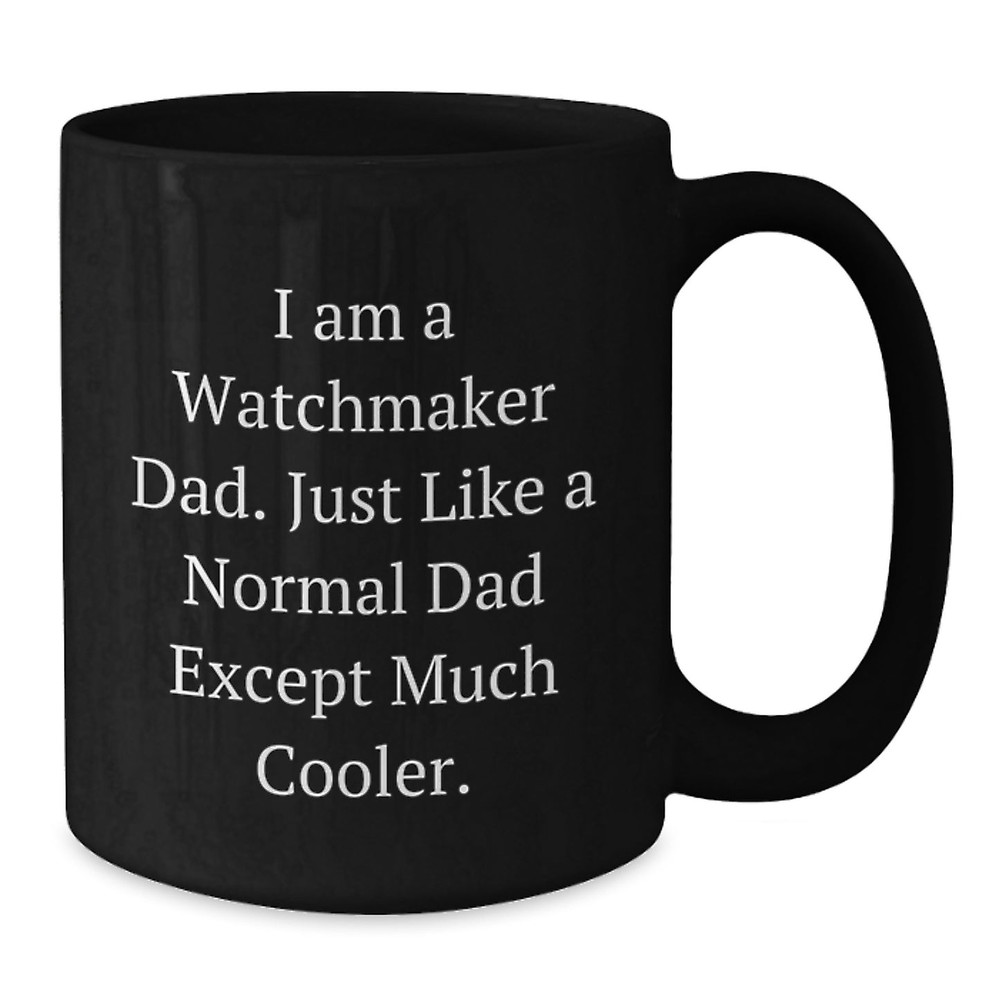 Funny Watchmaker Dad Birthday Unique Gift Ideas for Watchmaker Men, Black Coffee Mug for Watchmaker Enthusiasts - Gifts from Dad to Watchmaker Teen, Unique Birthday Unique Gifts - Additional